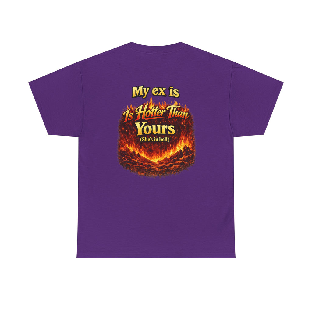 My Ex Is Hotter Than Yours T-Shirt | Funny Hell Fire Graphic Tee