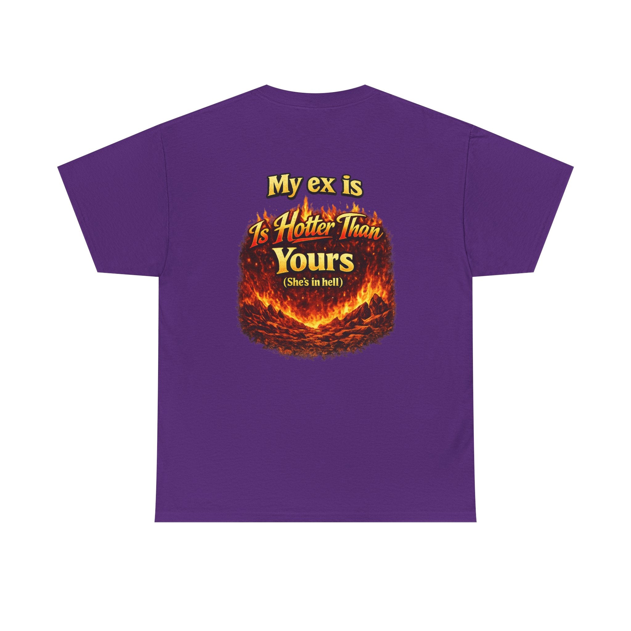 My Ex Is Hotter Than Yours T-Shirt | Funny Hell Fire Graphic Tee