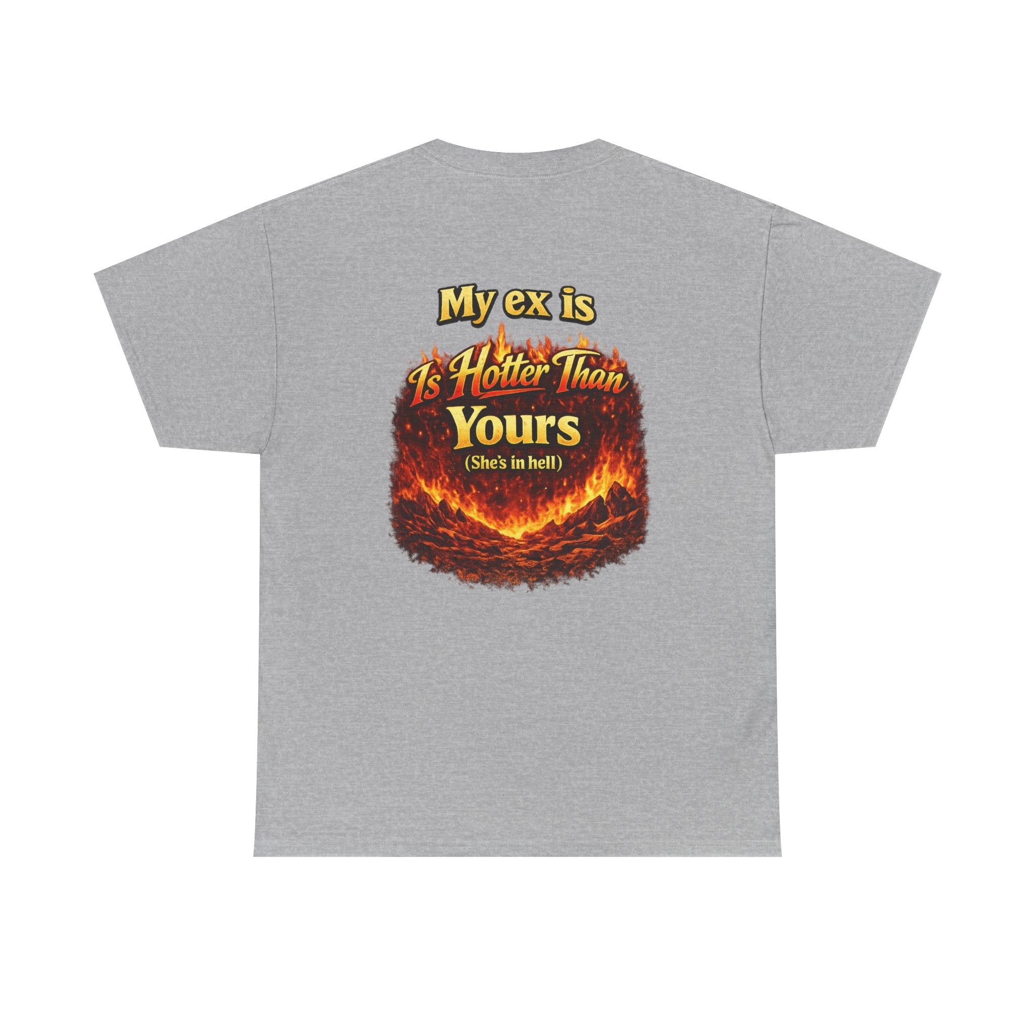 My Ex Is Hotter Than Yours T-Shirt | Funny Hell Fire Graphic Tee