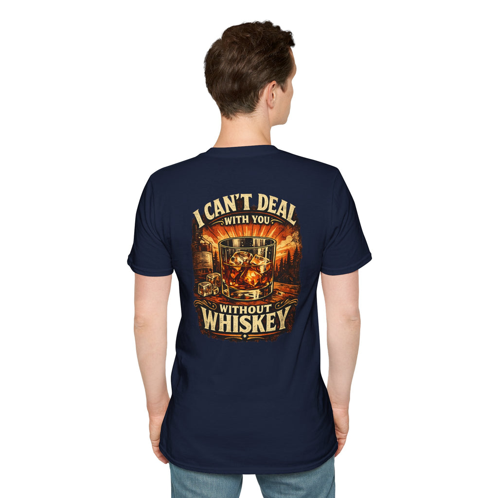 Whiskey Vibes T-Shirt — "I Can't Deal With You Without Whiskey" Vintage Bar Graphic
