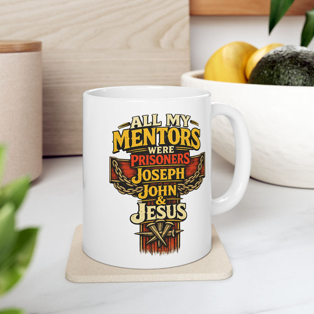 Coffee Mug - My Mentors Were All Prisoners