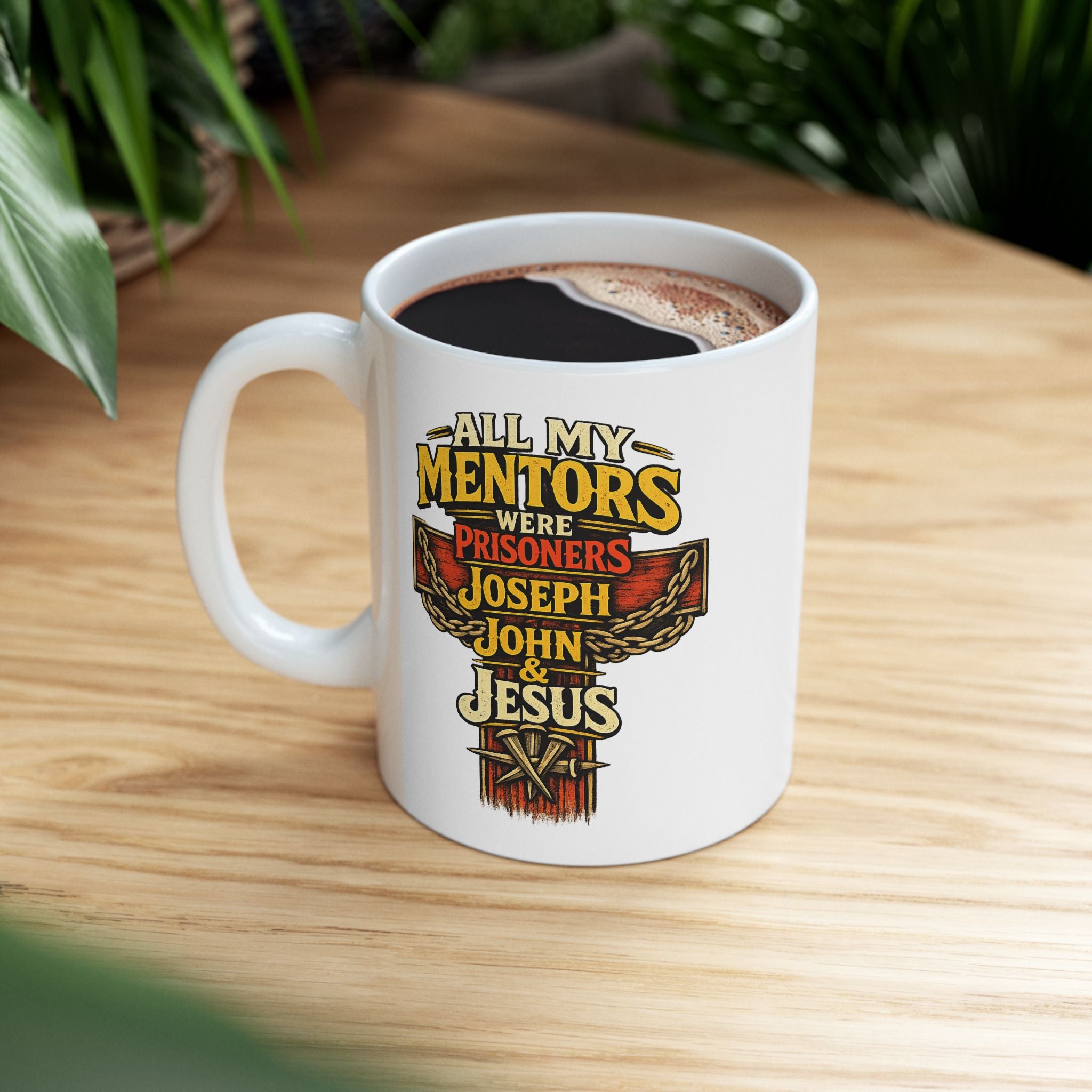 Coffee Mug - My Mentors Were All Prisoners