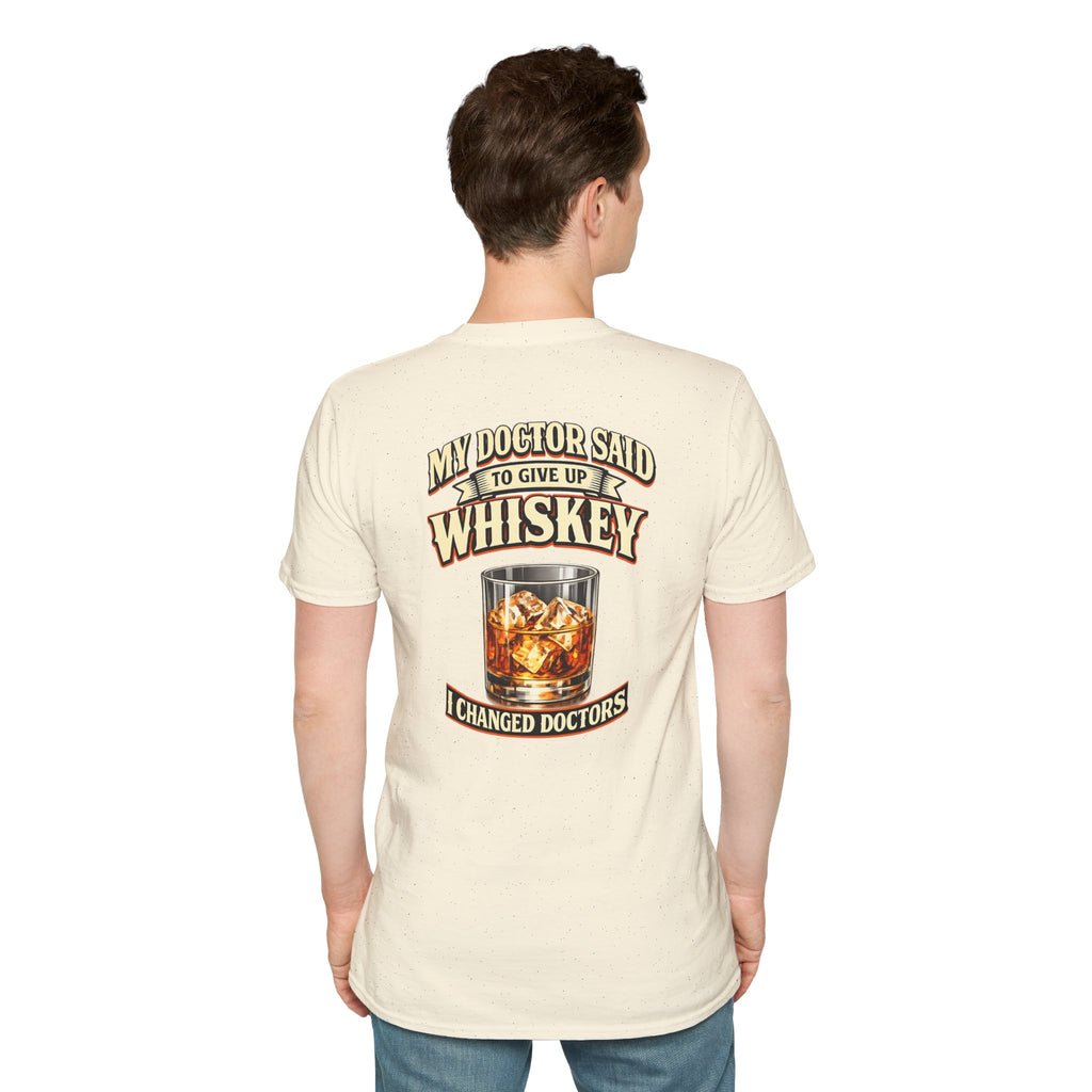 Whiskey T-Shirt — "My Doctor Said to Give Up Whiskey, I Changed Doctors" Graphic Tee