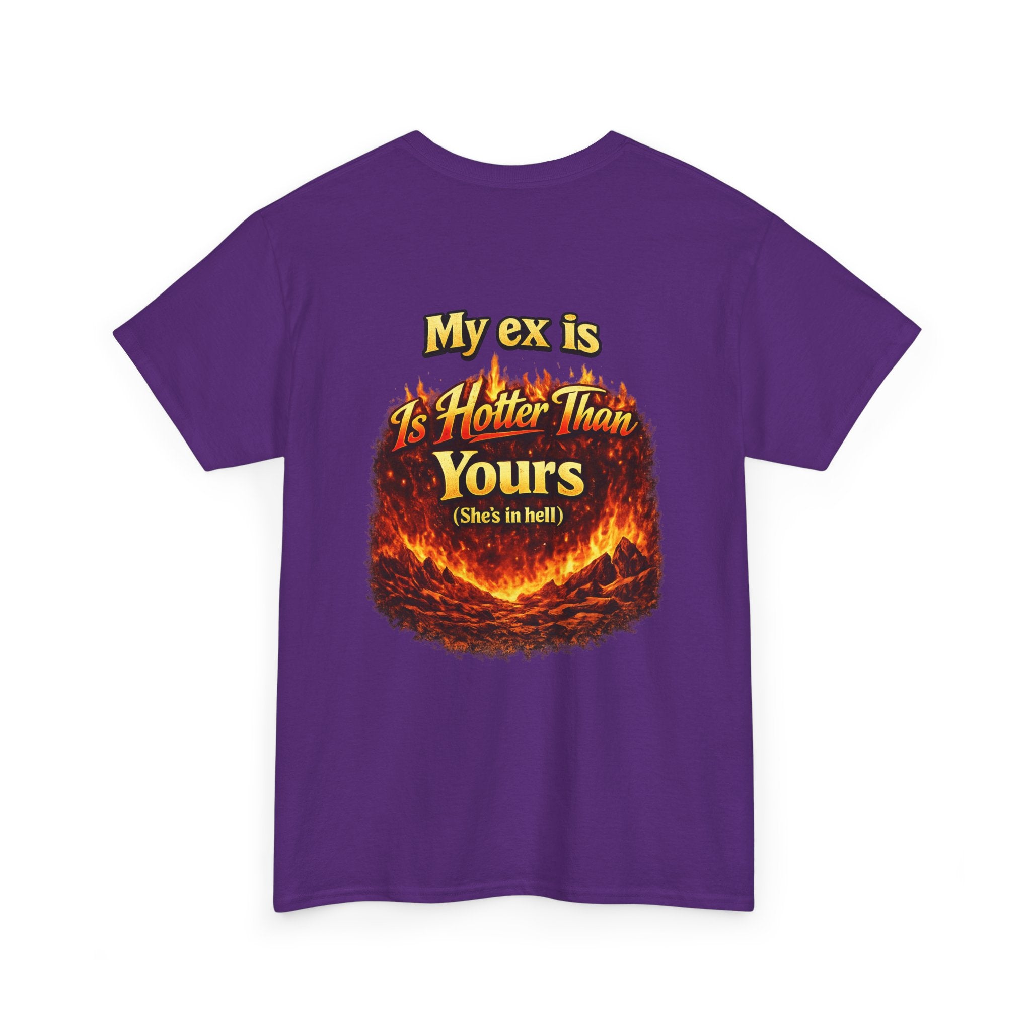 My Ex Is Hotter Than Yours T-Shirt | Funny Hell Fire Graphic Tee
