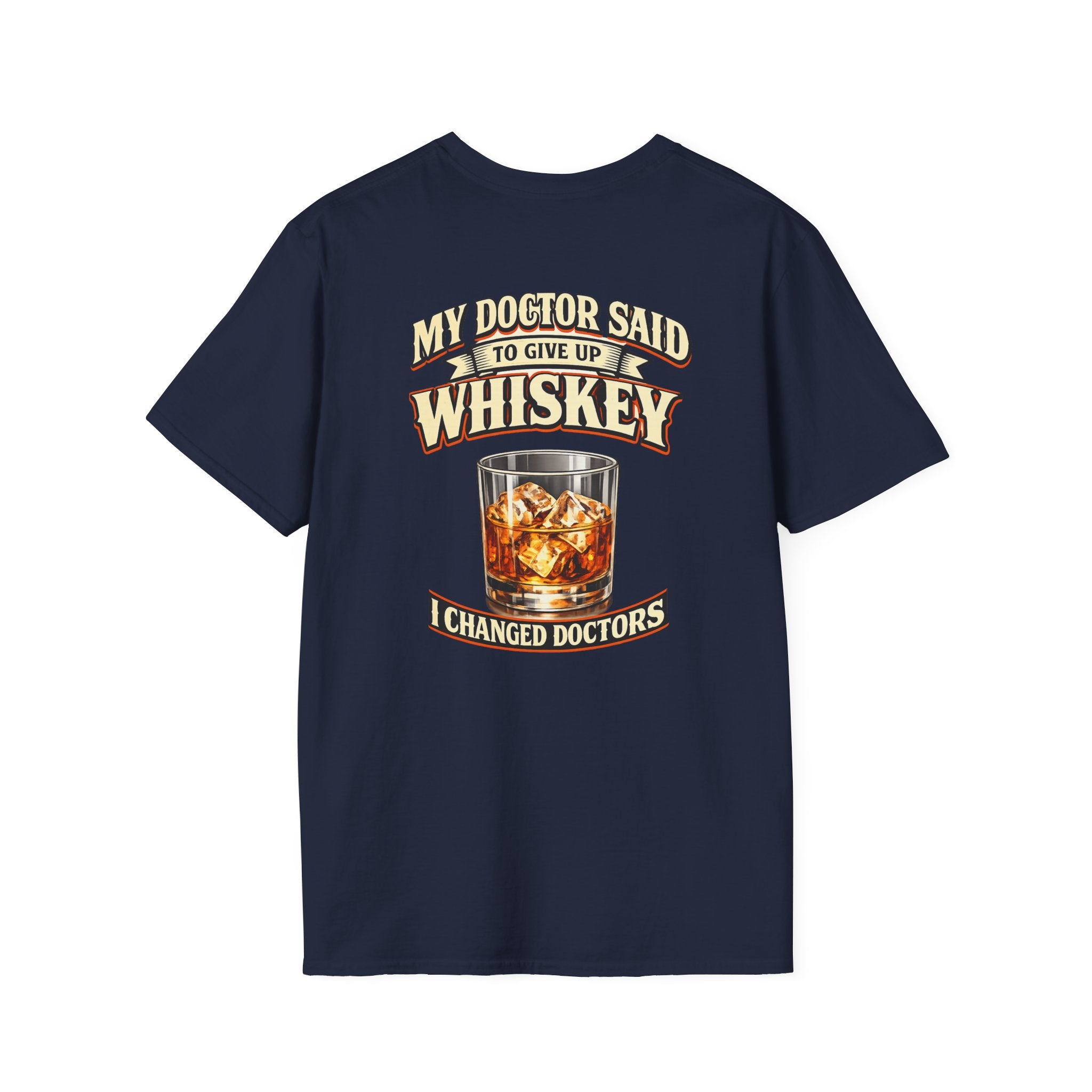 Whiskey T-Shirt — "My Doctor Said to Give Up Whiskey, I Changed Doctors" Graphic Tee