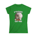 Women's Tee — 'Bitch, Please I Will Cut You' Funny Dog Graphic