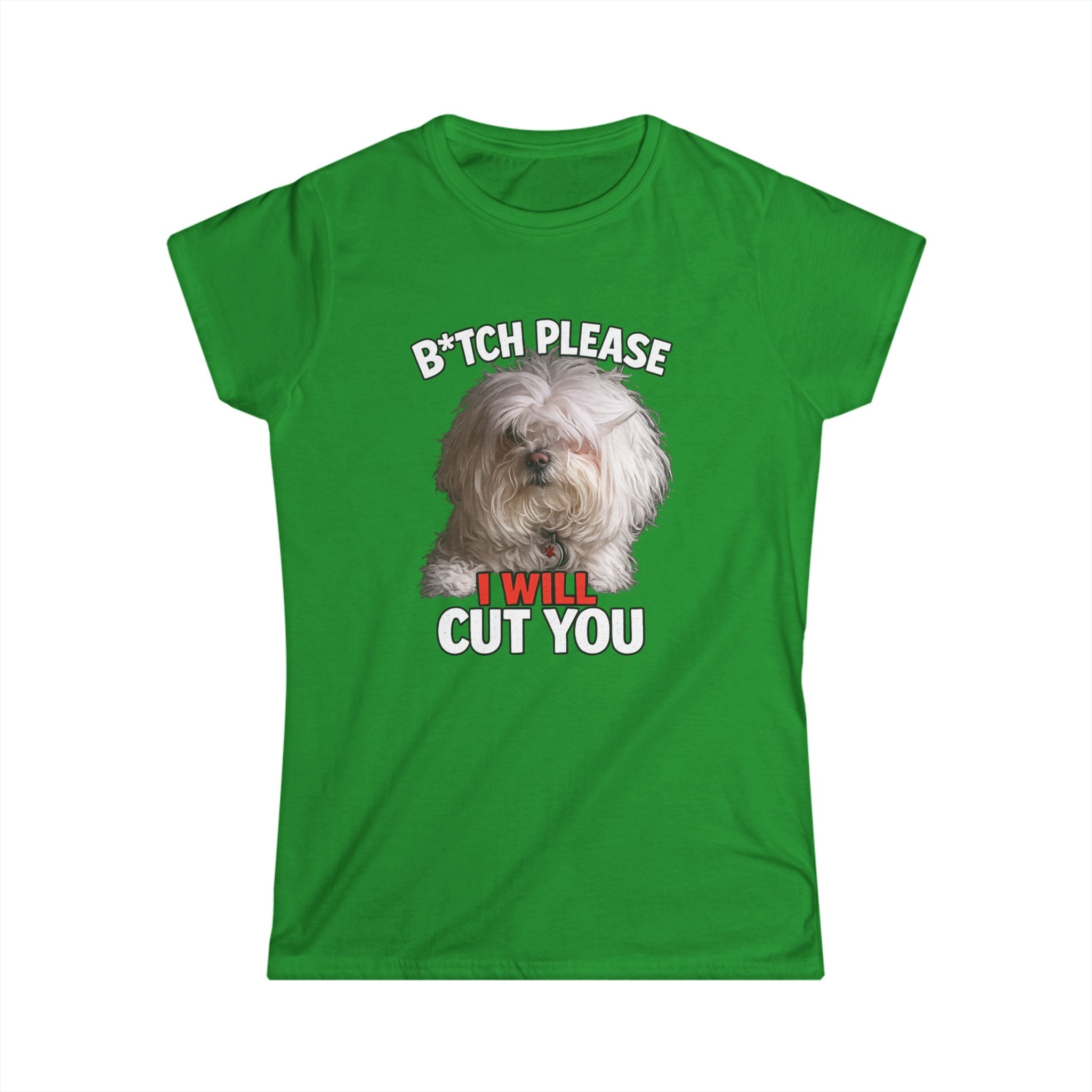 Women's Tee — 'Bitch, Please I Will Cut You' Funny Dog Graphic
