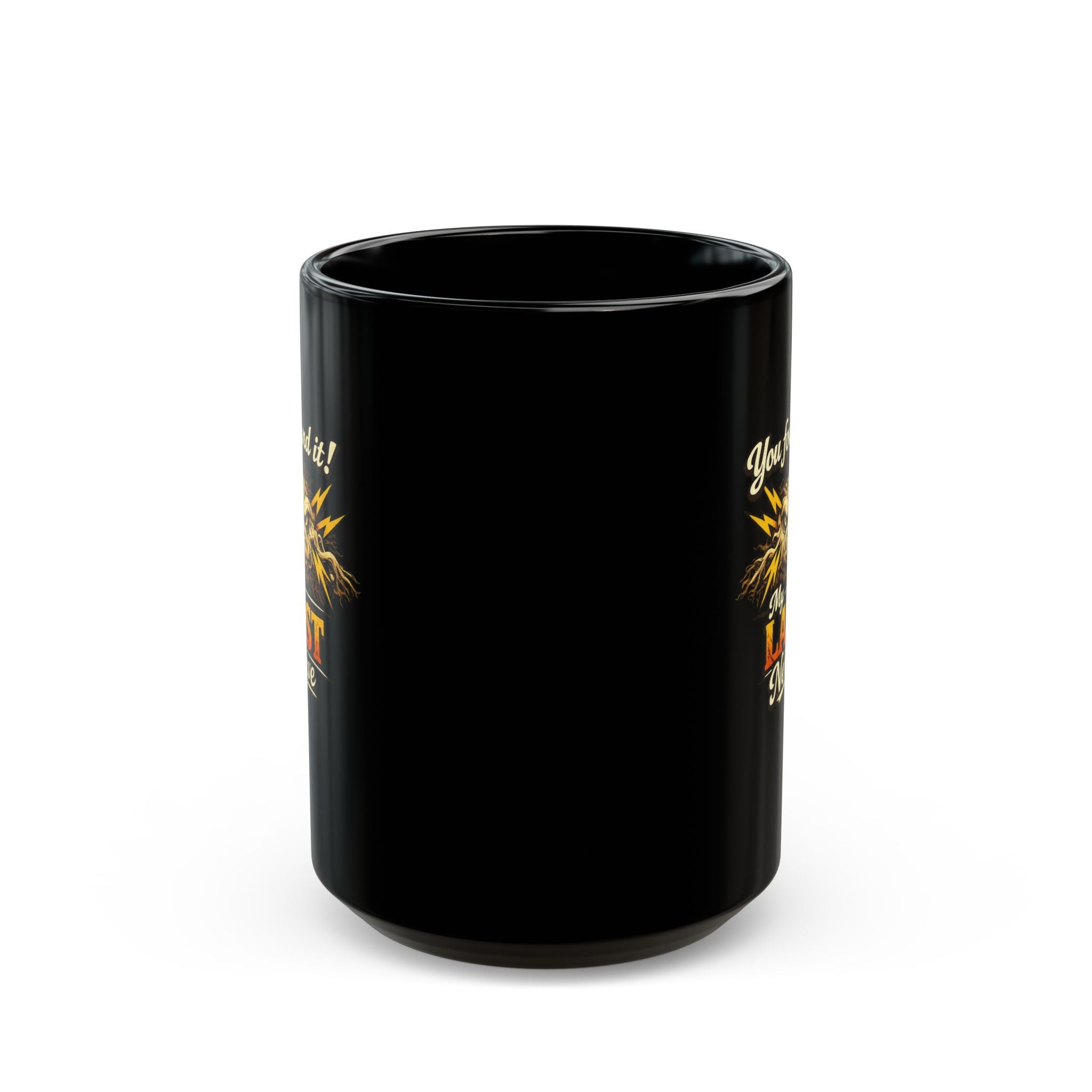 You Found It! My Last Nerve Mug | Black Ceramic Coffee Cup