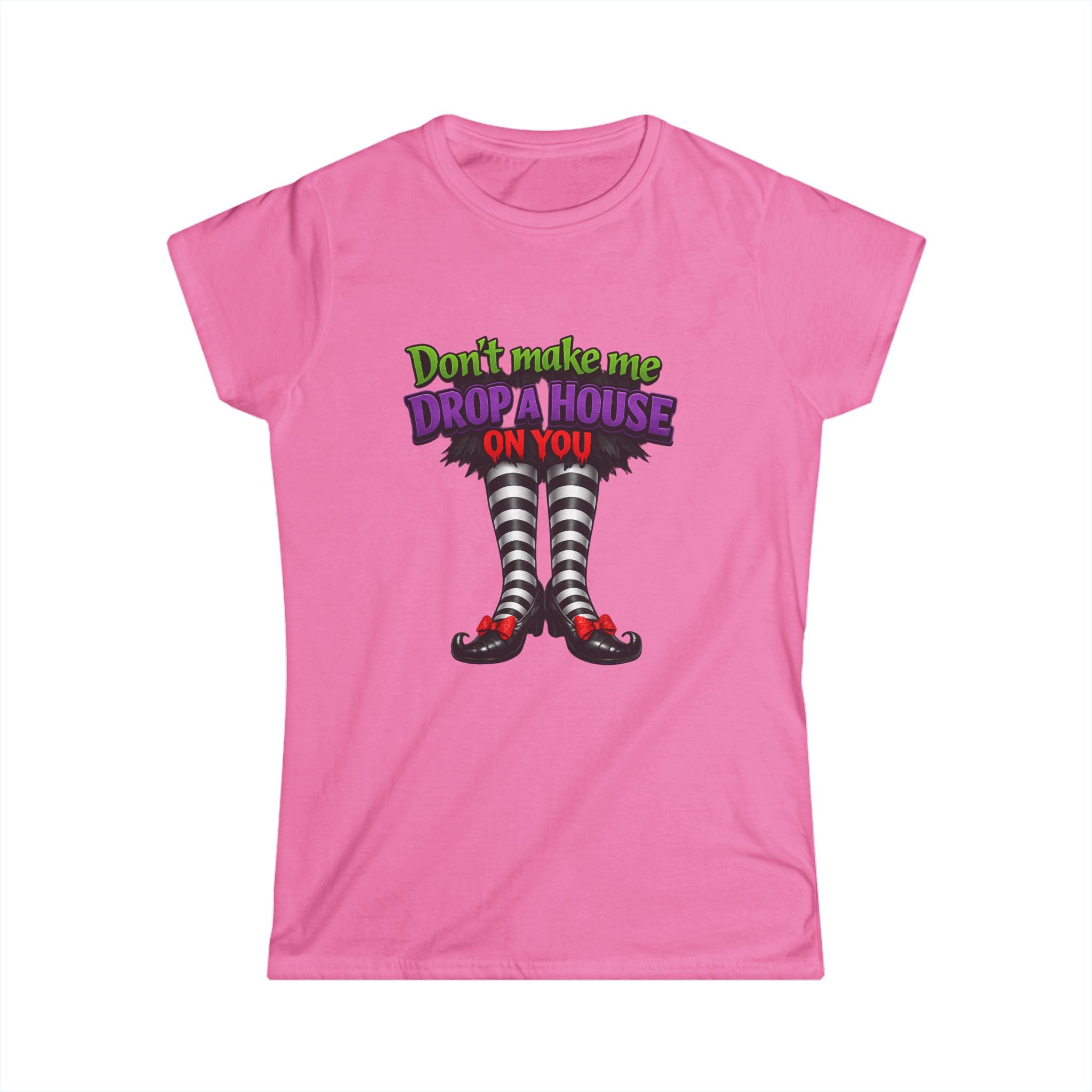 Wicked Witch Graphic Tee - "Don't Make Me Drop a House on You" Women's Shirt