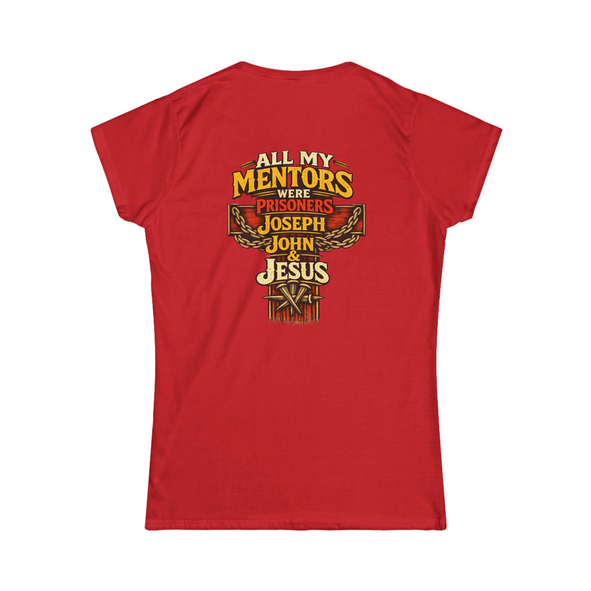 All My Mentors Were Prisoners Joseph John Jesus T-Shirt | Christian Cross Tee - Women's Back Image
