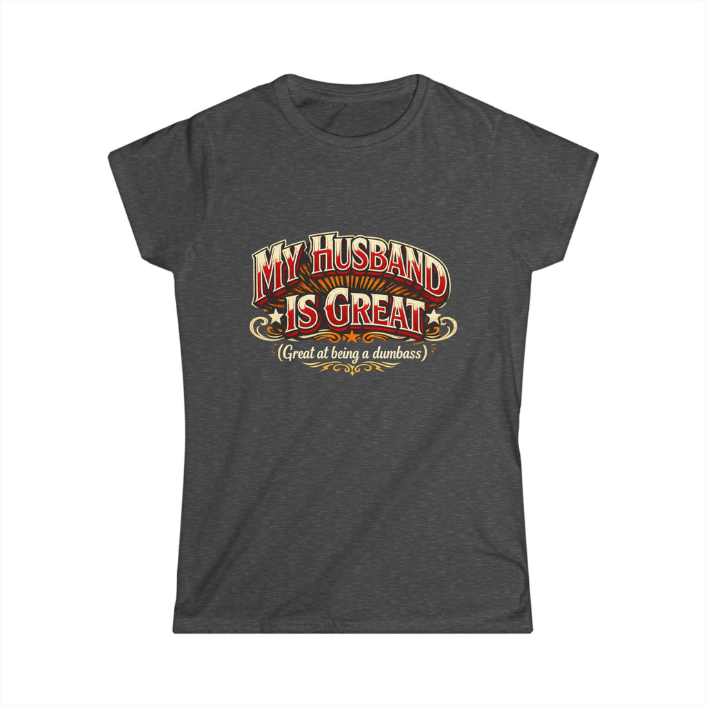 Women's Tee  "My Husband Is Great" Vintage Script
