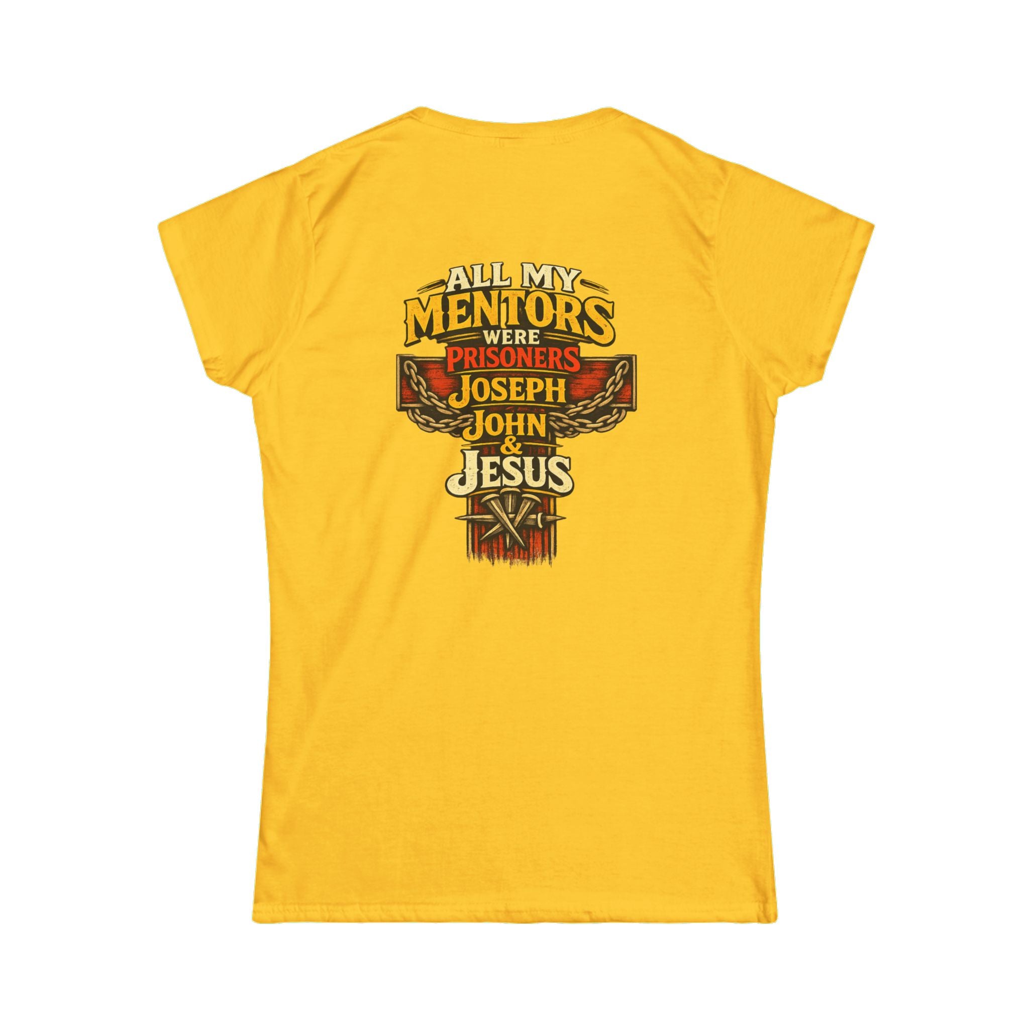 All My Mentors Were Prisoners Joseph John Jesus T-Shirt | Christian Cross Tee - Women's Back Image