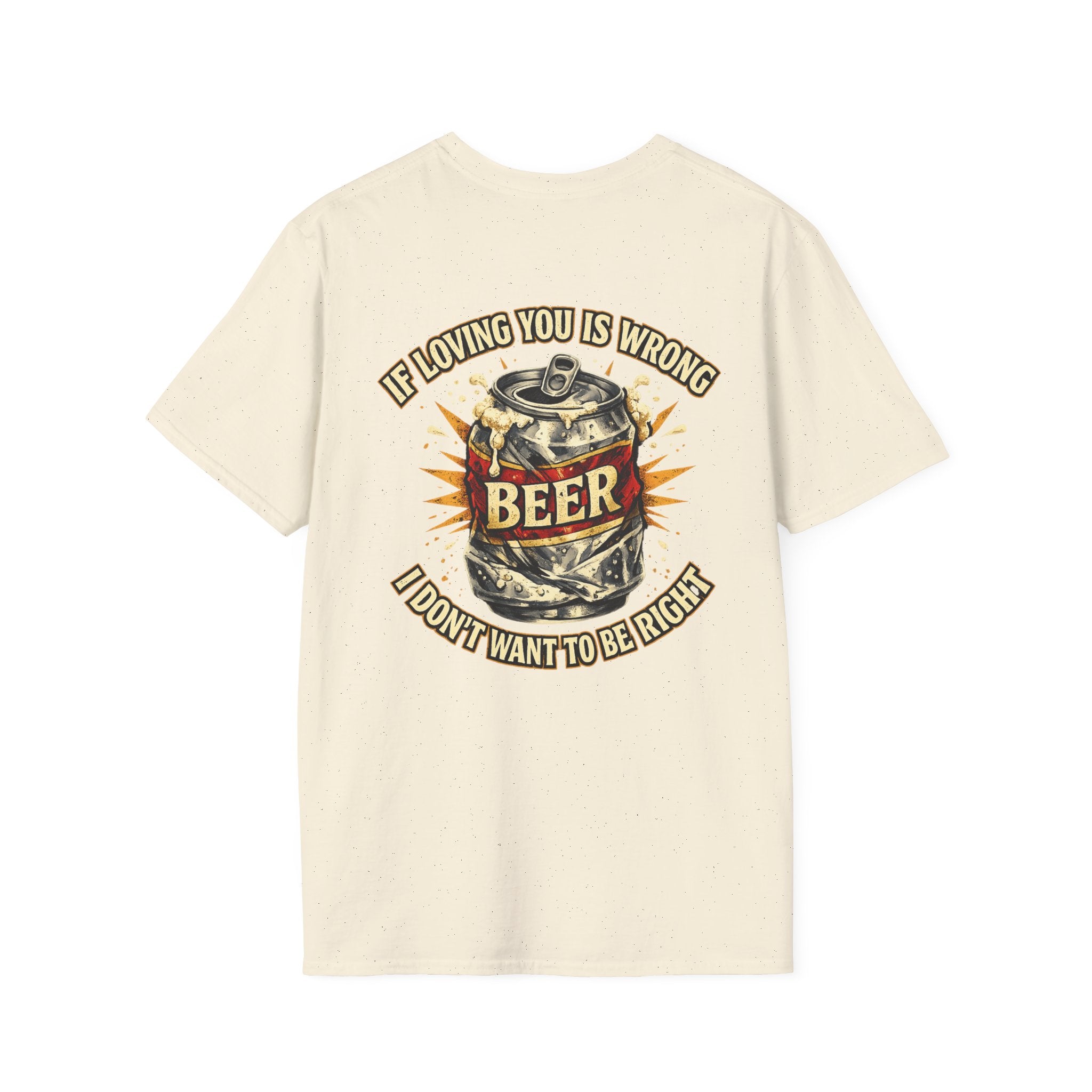 If Loving You Is Wrong I Don't Want To Be Right beer T-Shirt | Vintage Beer Can Design