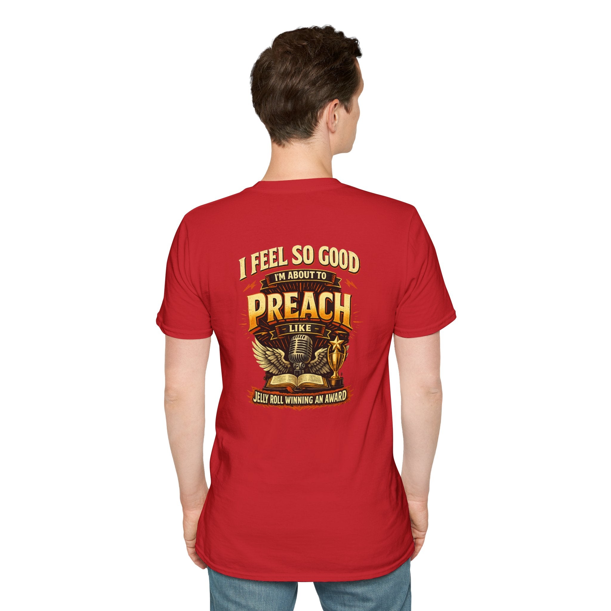 I Feel So Good I'm About to Preach T-Shirt — Graphic Tee
