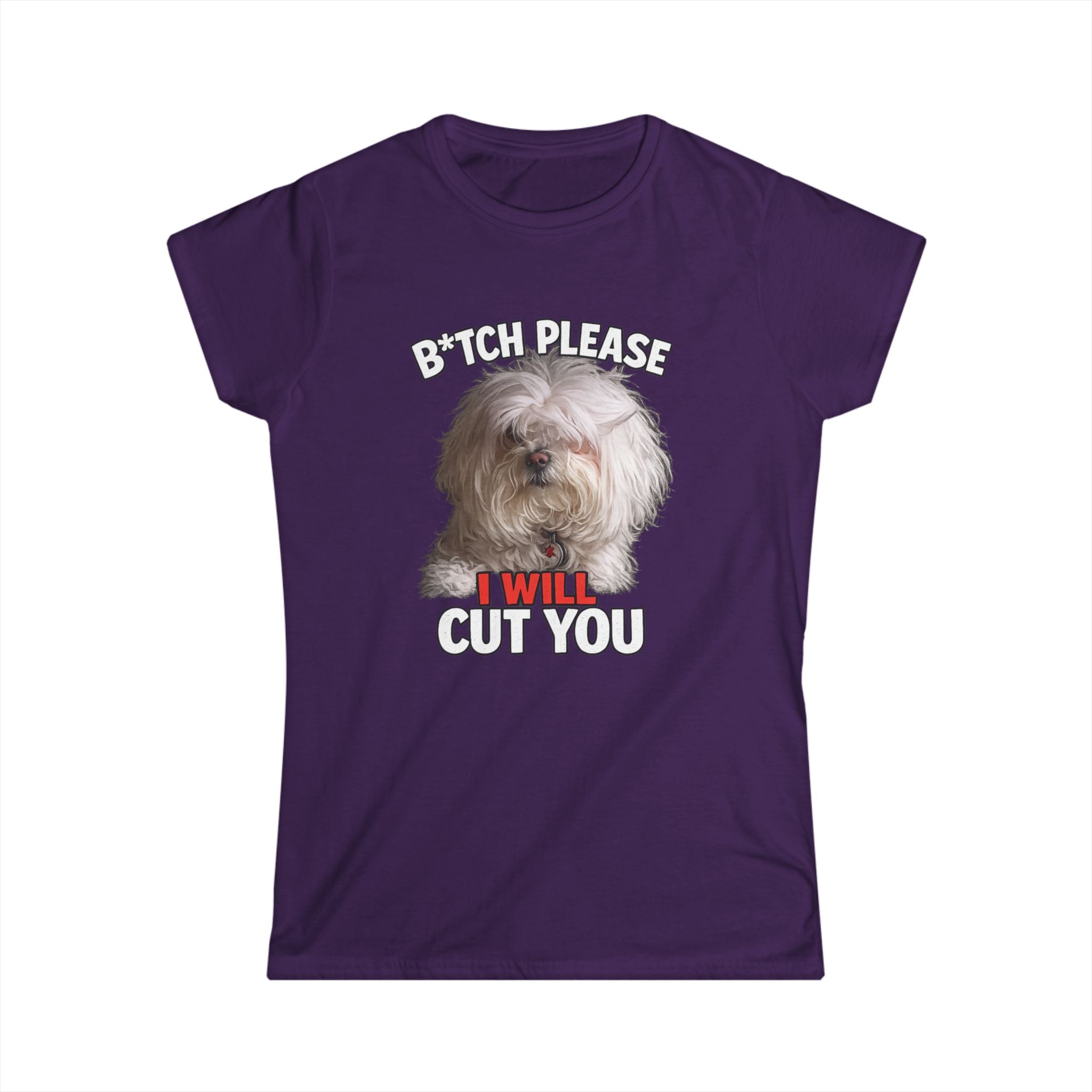 Women's Tee — 'Bitch, Please I Will Cut You' Funny Dog Graphic