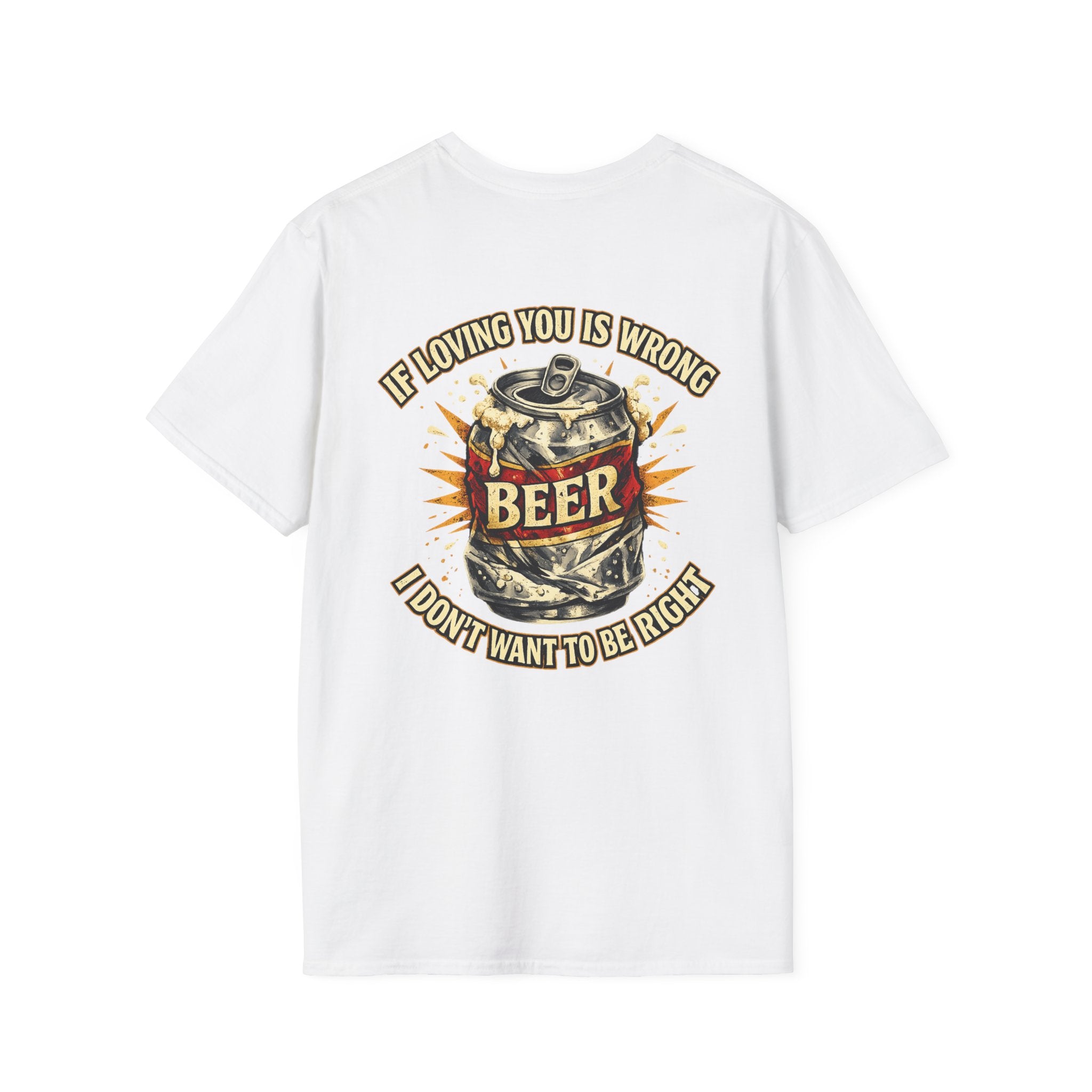 If Loving You Is Wrong I Don't Want To Be Right beer T-Shirt | Vintage Beer Can Design