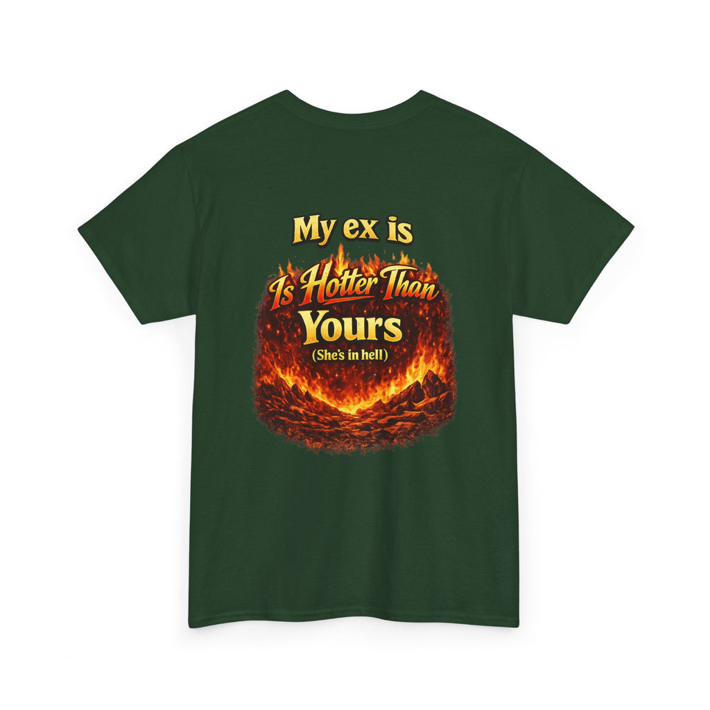My Ex Is Hotter Than Yours T-Shirt | Funny Hell Fire Graphic Tee