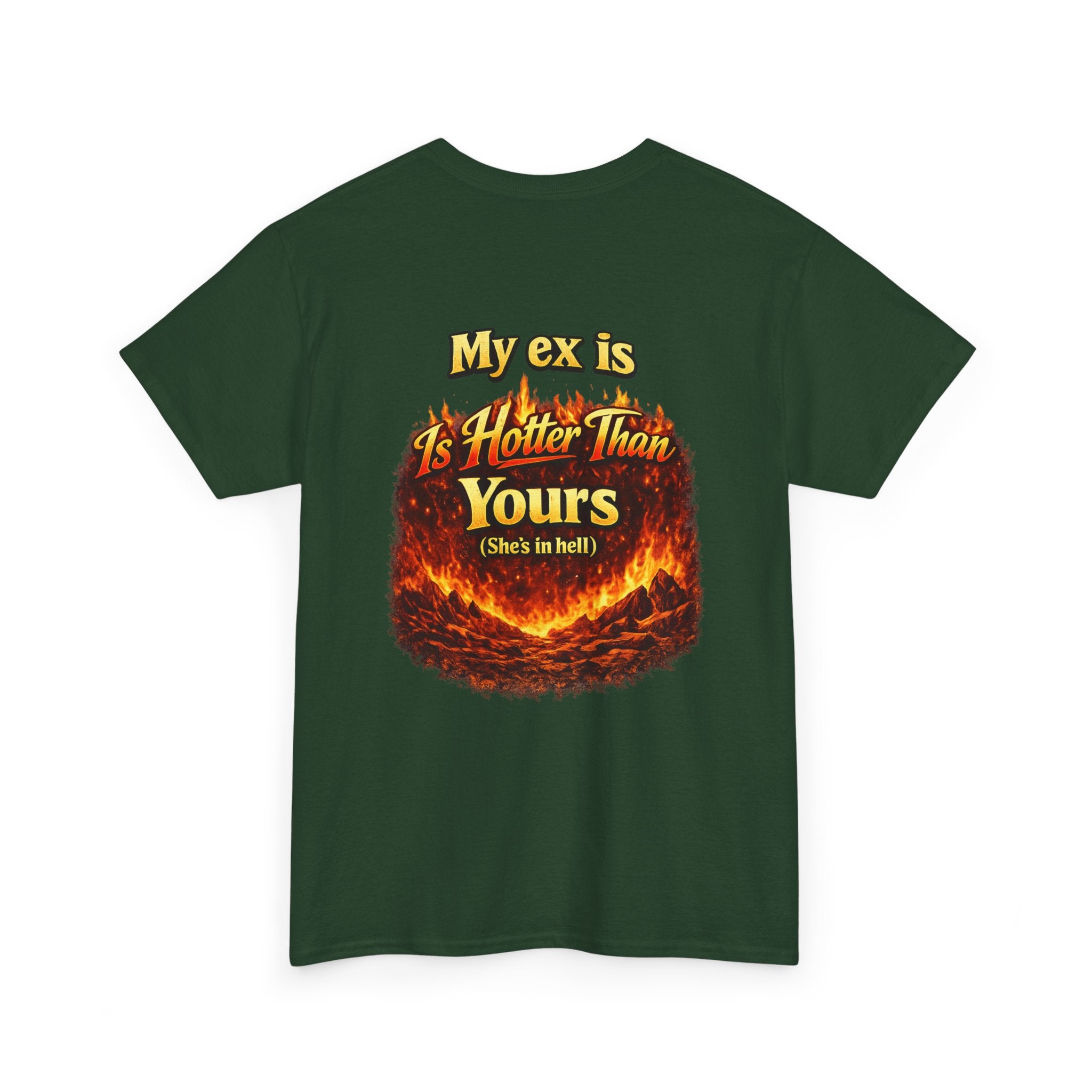 My Ex Is Hotter Than Yours T-Shirt | Funny Hell Fire Graphic Tee