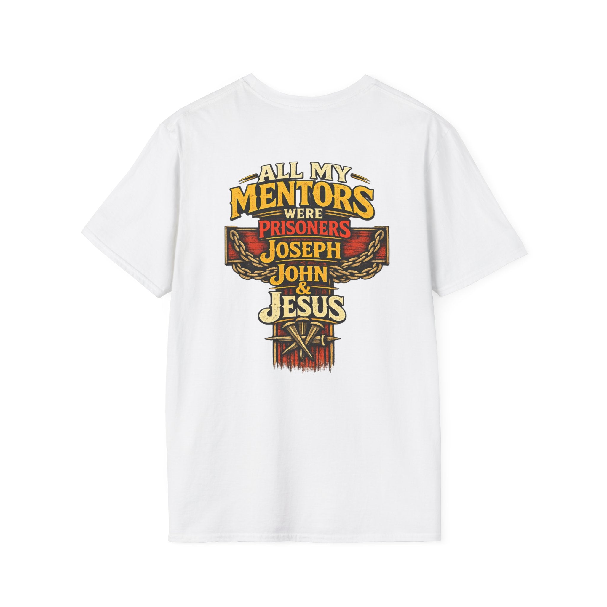 All My Mentors Were Prisoners Joseph John & Jesus T-Shirt | Christian Faith Shirt