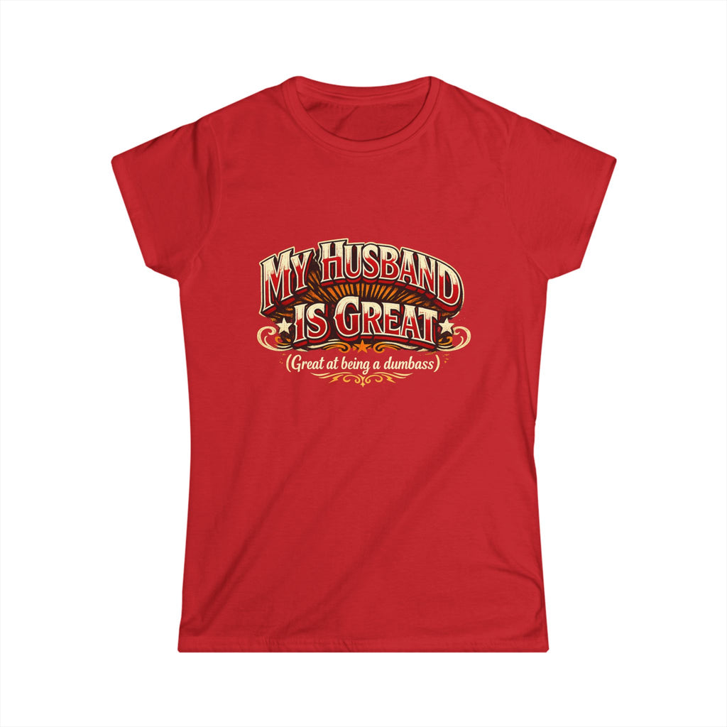 Women's Tee  "My Husband Is Great" Vintage Script