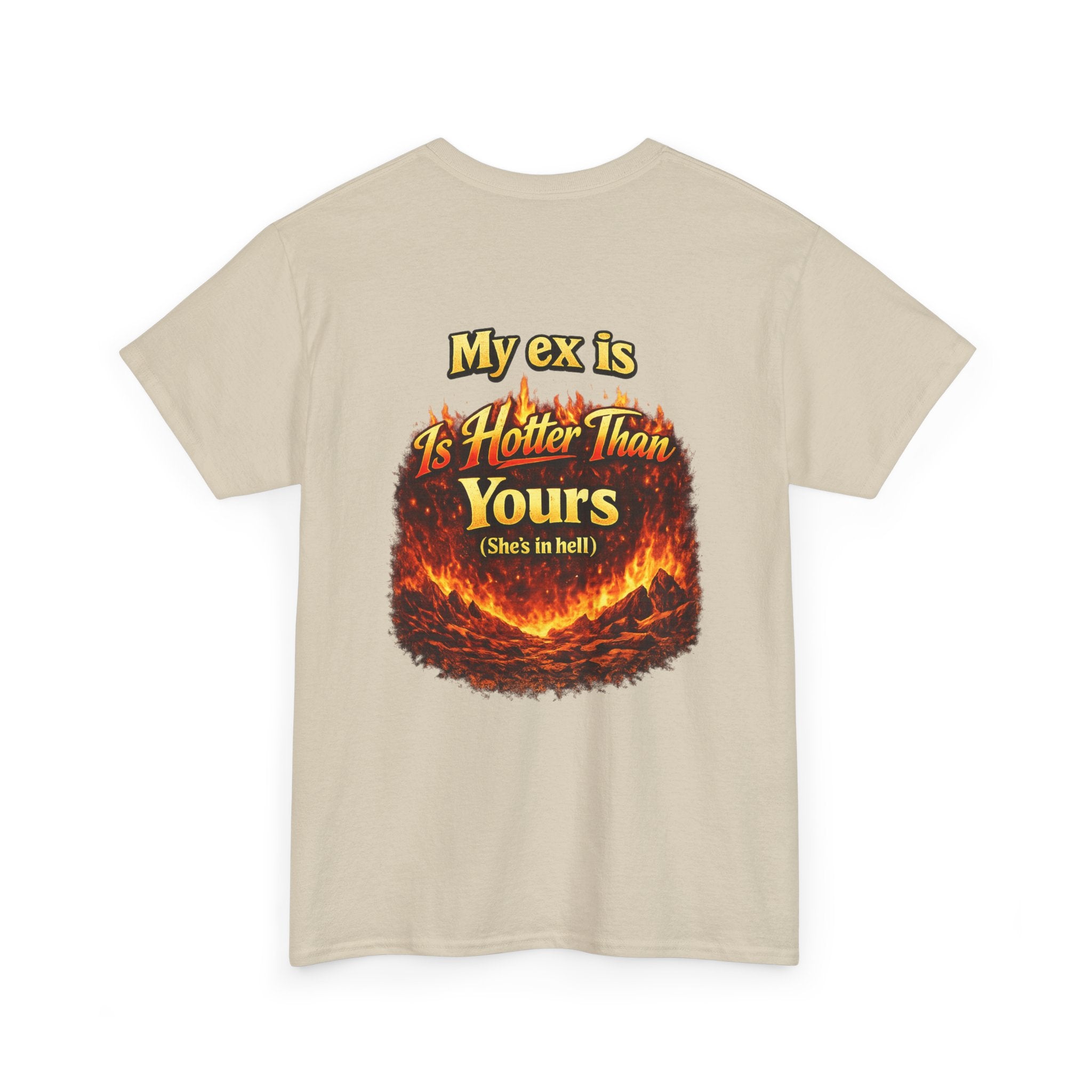 My Ex Is Hotter Than Yours T-Shirt | Funny Hell Fire Graphic Tee