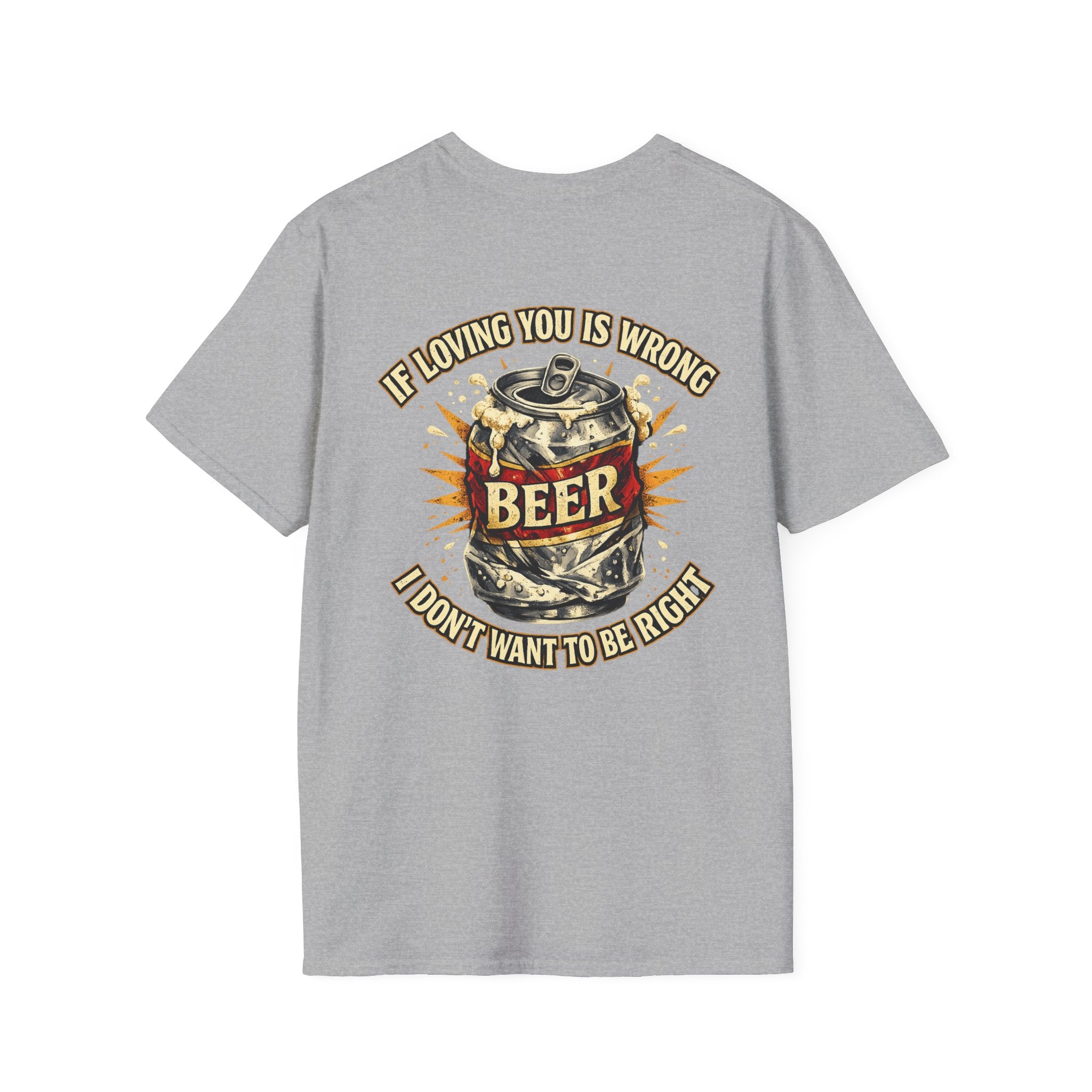 If Loving You Is Wrong I Don't Want To Be Right beer T-Shirt | Vintage Beer Can Design