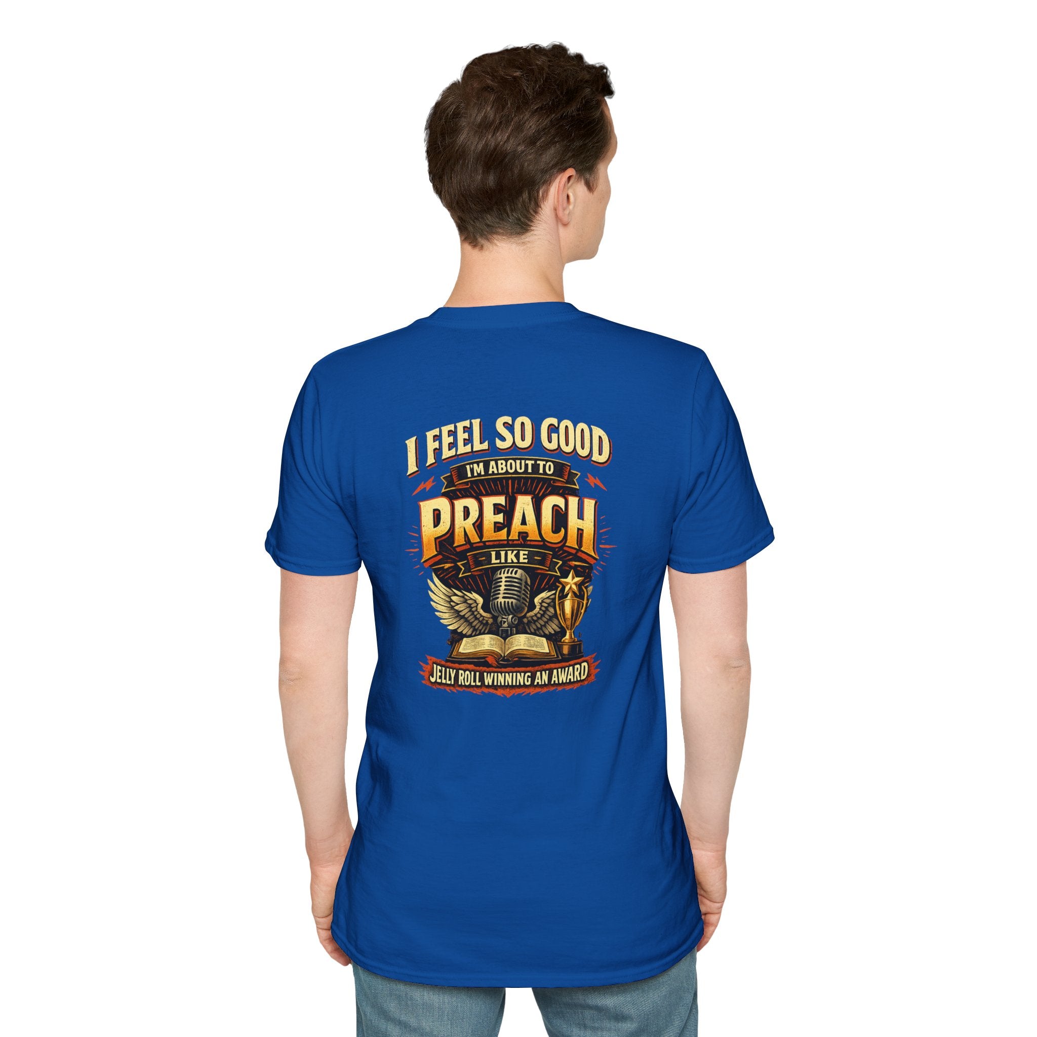 I Feel So Good I'm About to Preach T-Shirt — Graphic Tee