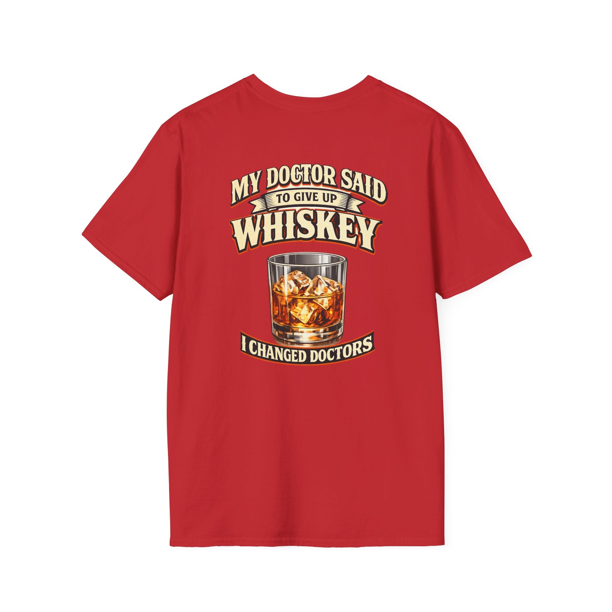 Whiskey T-Shirt — "My Doctor Said to Give Up Whiskey, I Changed Doctors" Graphic Tee