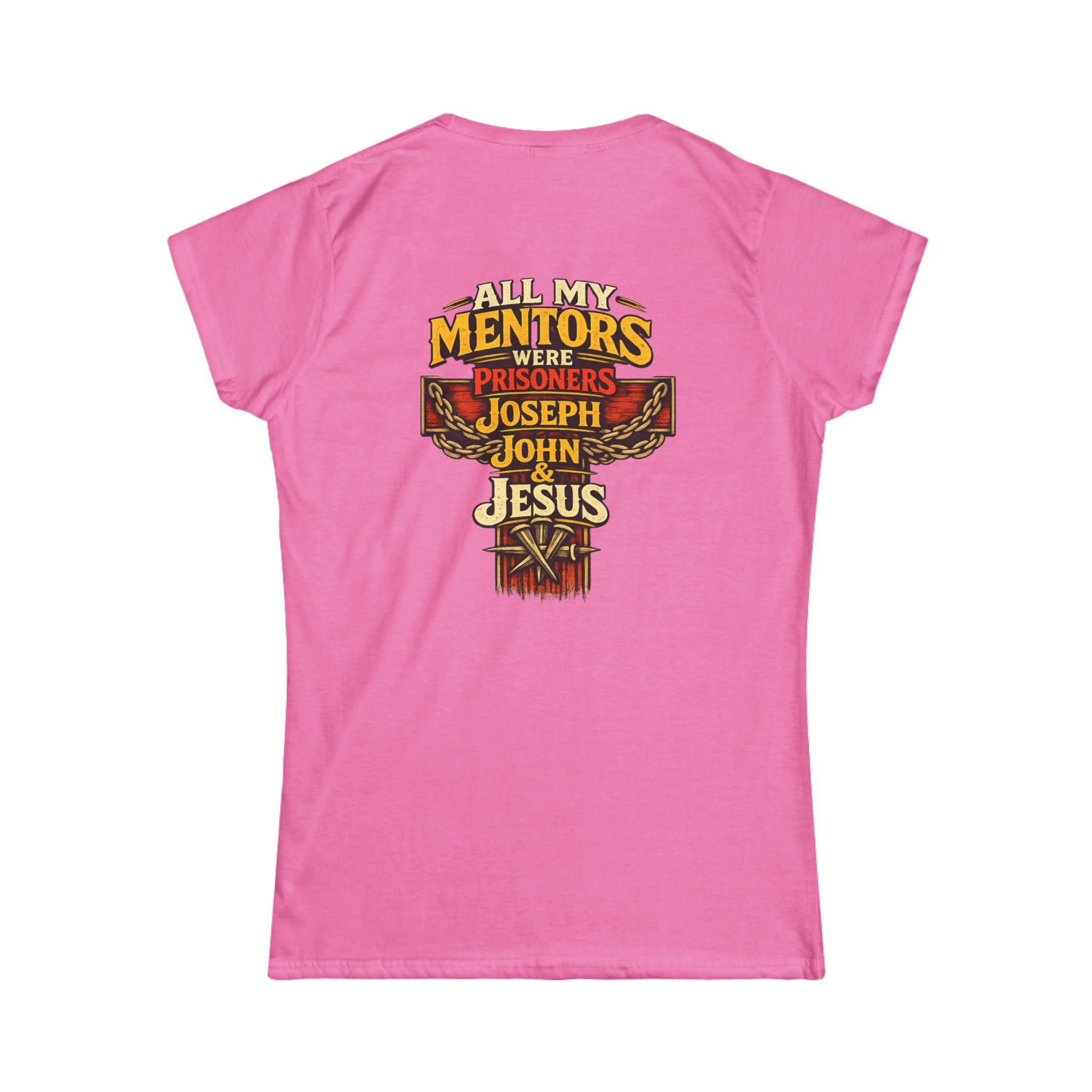 All My Mentors Were Prisoners Joseph John Jesus T-Shirt | Christian Cross Tee - Women's Back Image