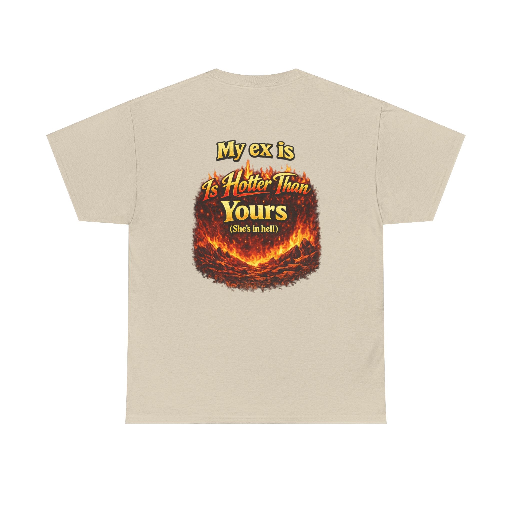 My Ex Is Hotter Than Yours T-Shirt | Funny Hell Fire Graphic Tee