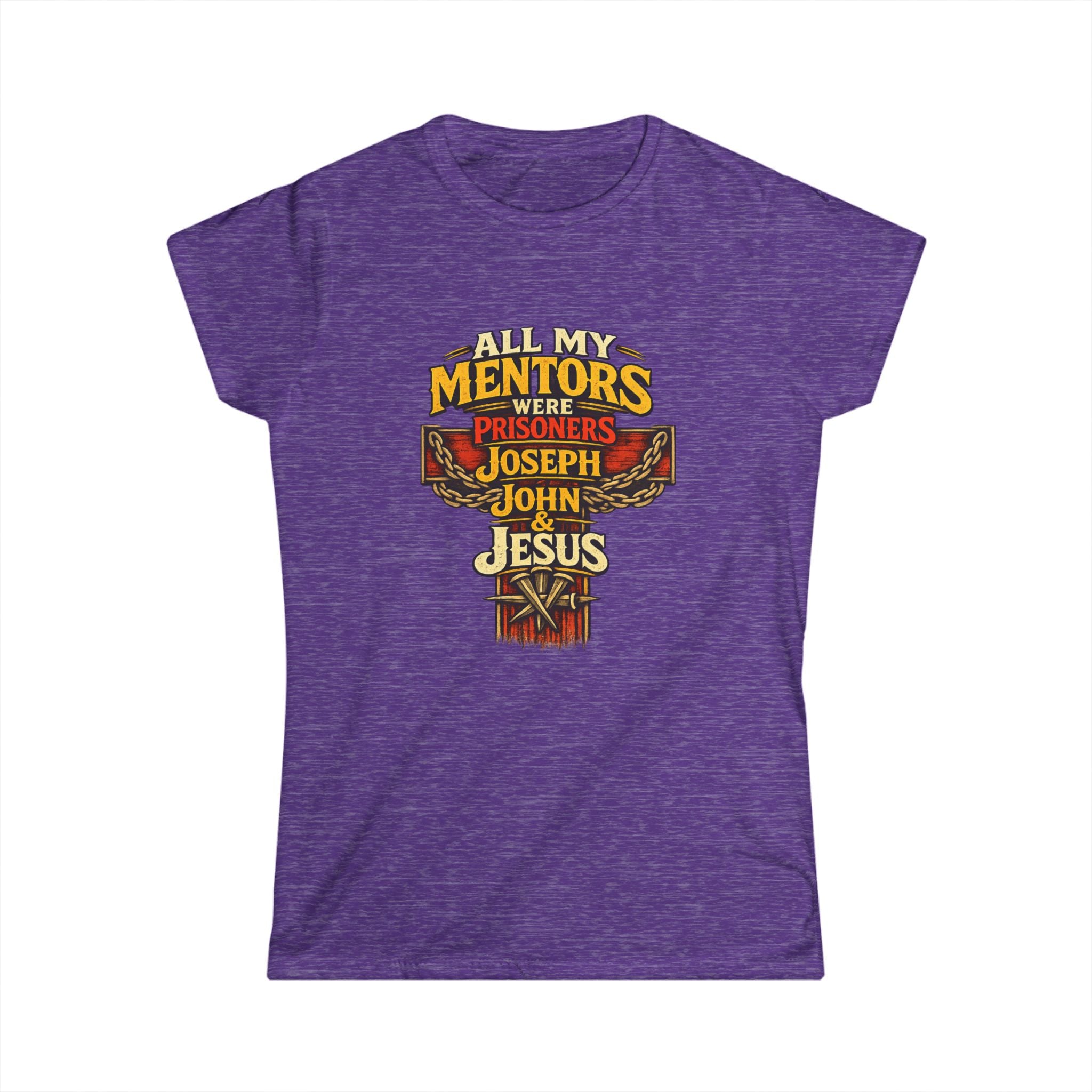 All My Mentors Were Prisoners Joseph John Jesus T-Shirt | Christian Cross Tee - Women's Front Image