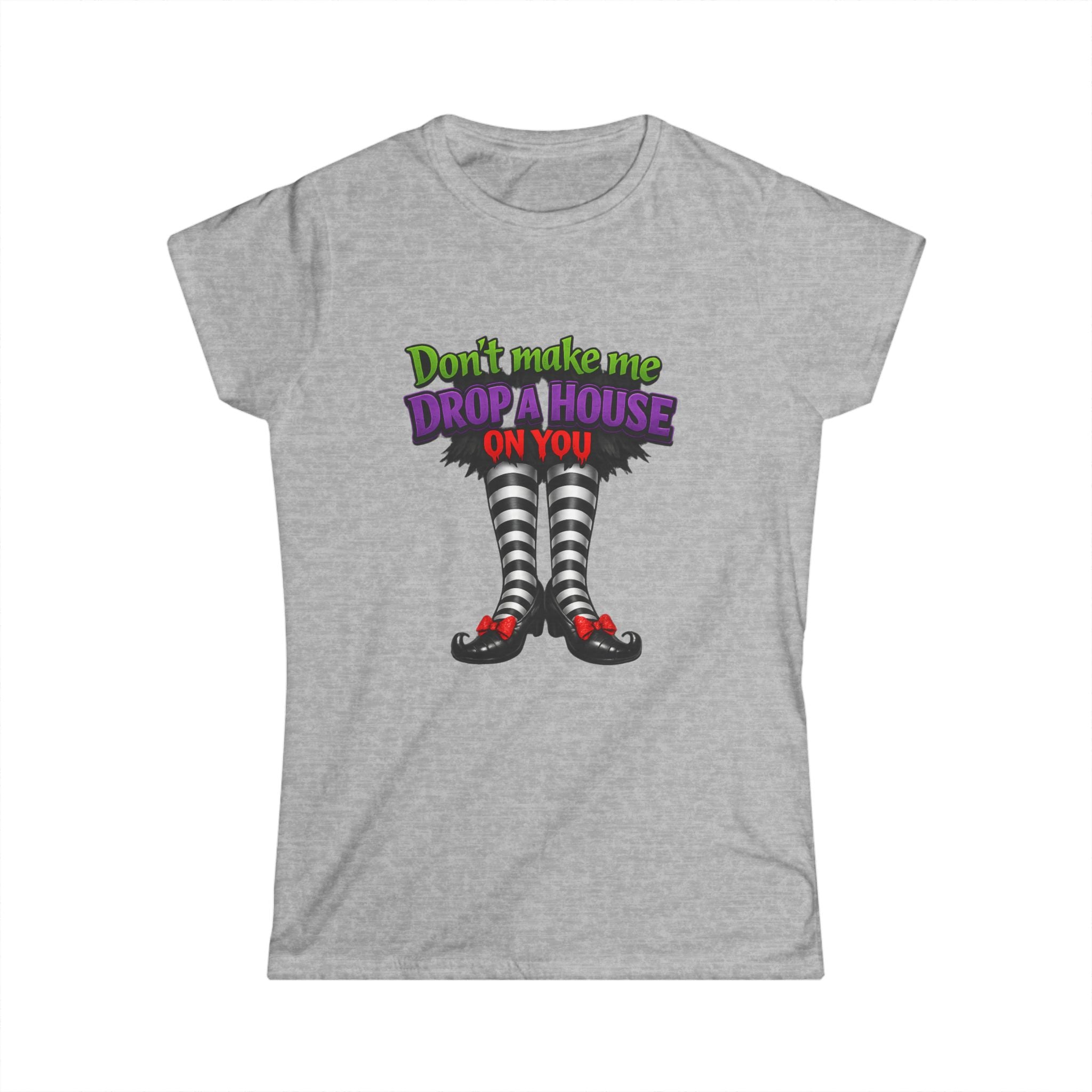 Wicked Witch Graphic Tee - "Don't Make Me Drop a House on You" Women's Shirt