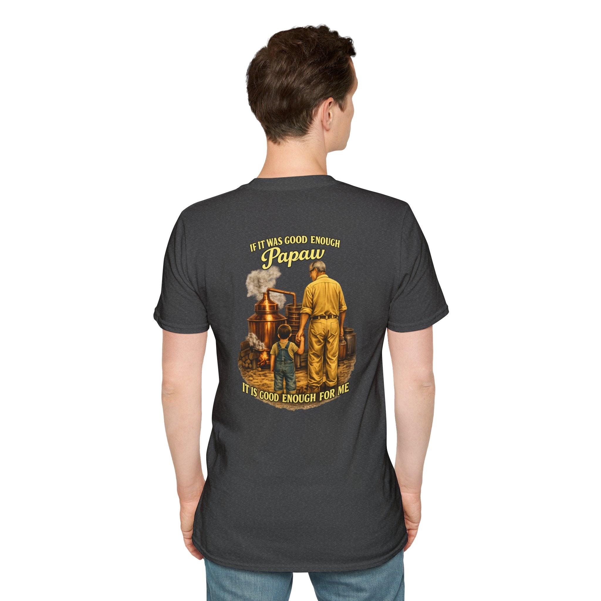 Papaw T-Shirt – "If It was good enough for Papaw" Vintage Grandpa Distillery Design