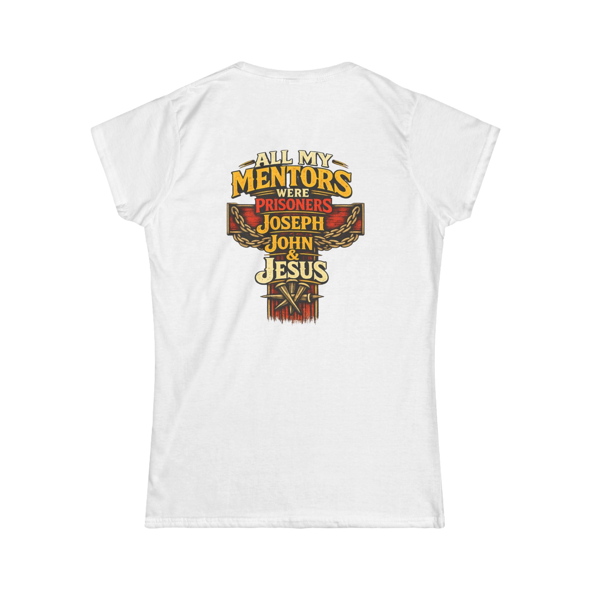All My Mentors Were Prisoners Joseph John Jesus T-Shirt | Christian Cross Tee - Women's Back Image