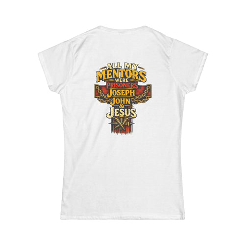 All My Mentors Were Prisoners Joseph John Jesus T-Shirt | Christian Cross Tee - Women's Back Image