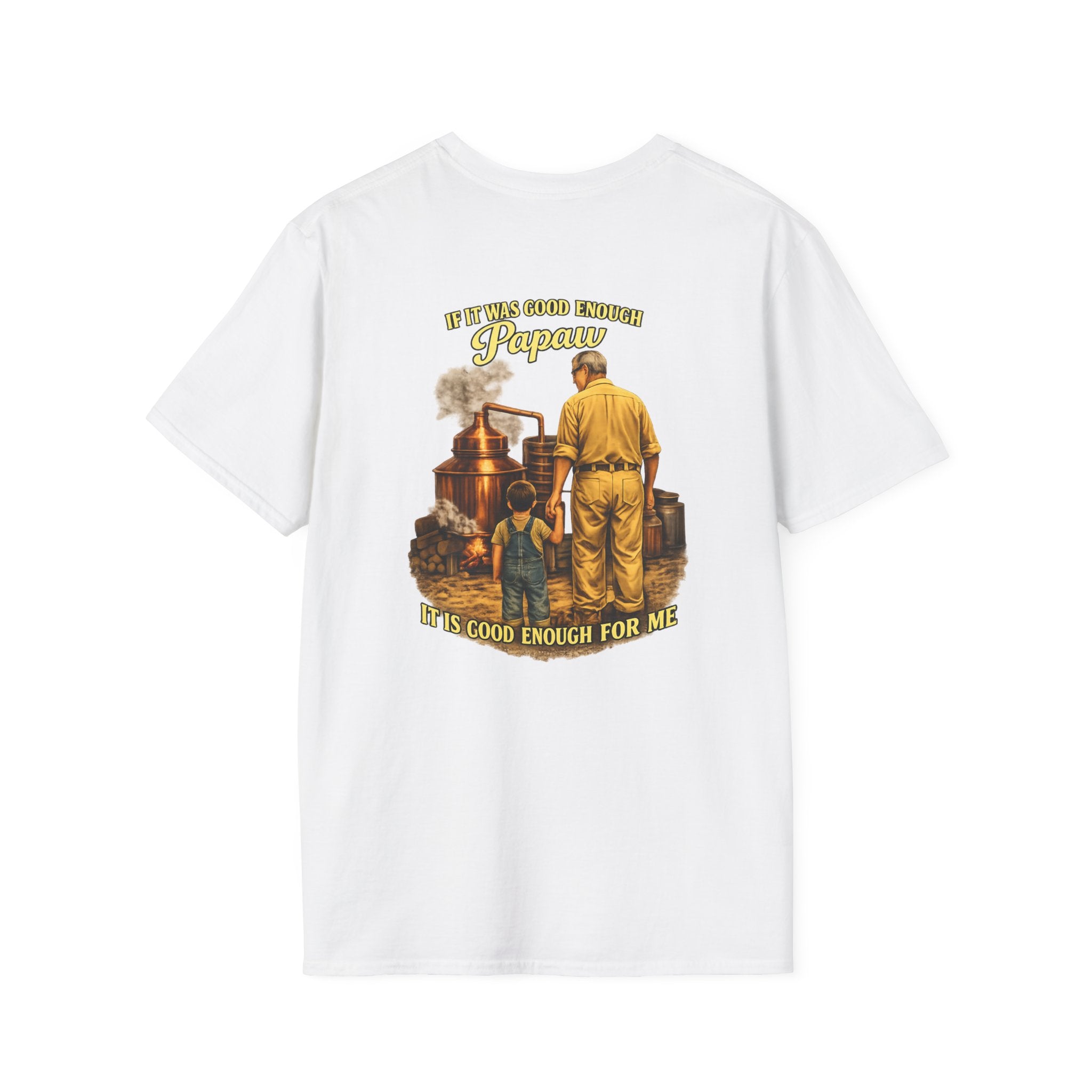 Papaw T-Shirt – "If It was good enough for Papaw" Vintage Grandpa Distillery Design