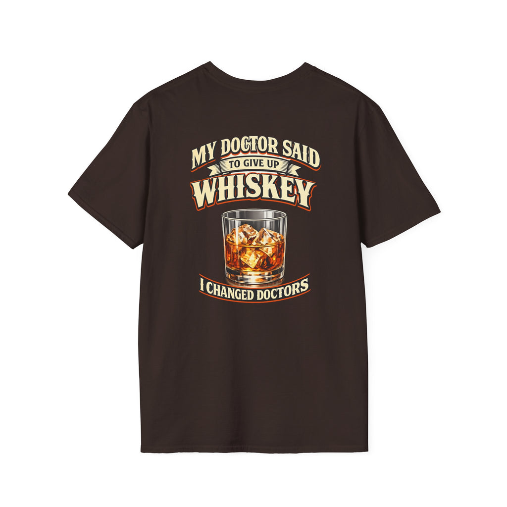 Whiskey T-Shirt — "My Doctor Said to Give Up Whiskey, I Changed Doctors" Graphic Tee