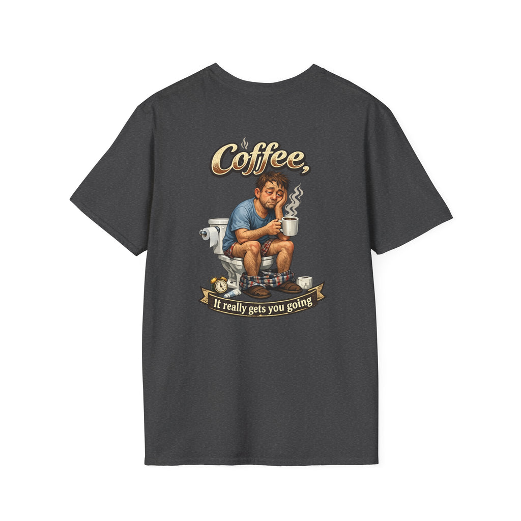 Coffee T-Shirt — "Coffee, It Really Gets You Going" Funny Graphic Tee