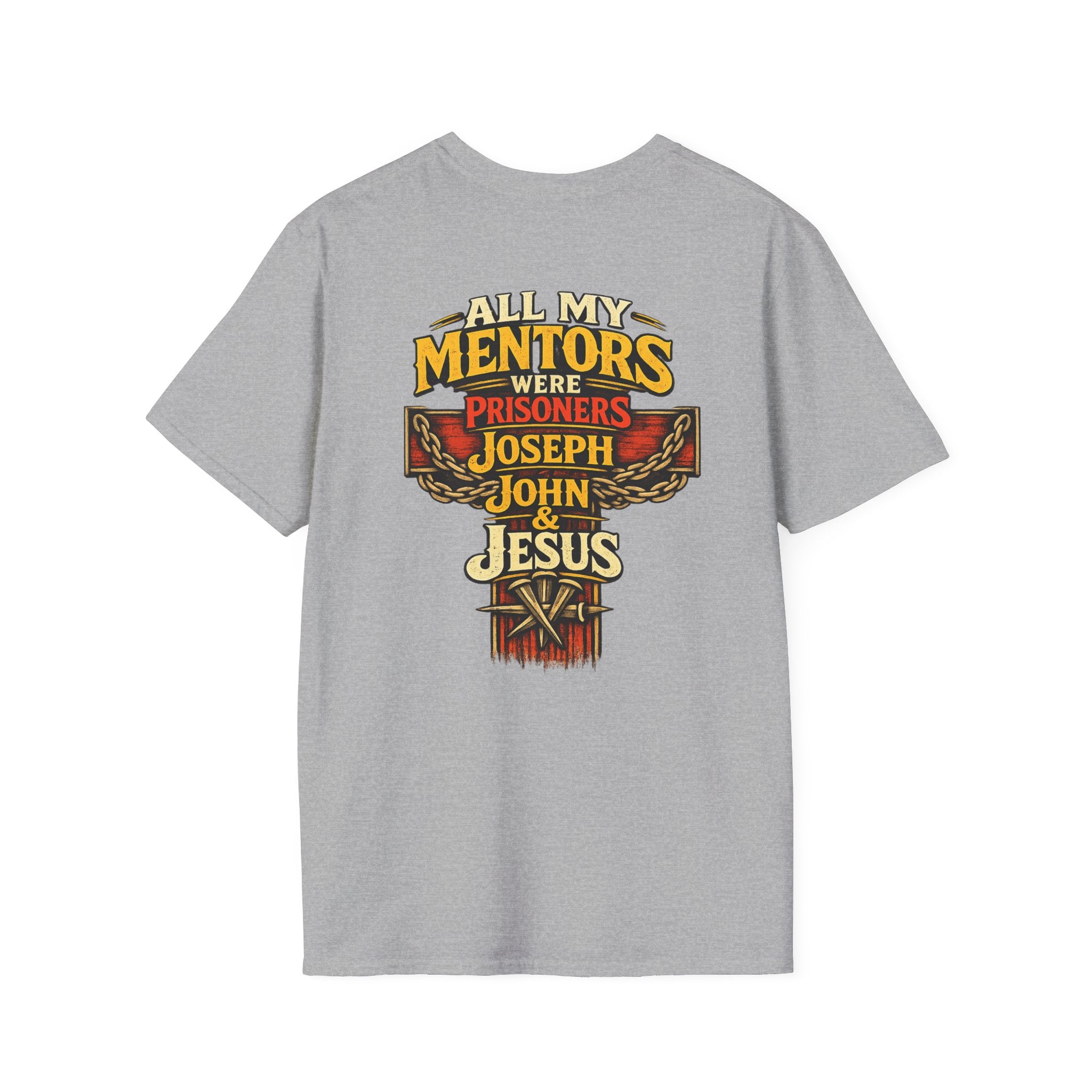 All My Mentors Were Prisoners Joseph John & Jesus T-Shirt | Christian Faith Shirt