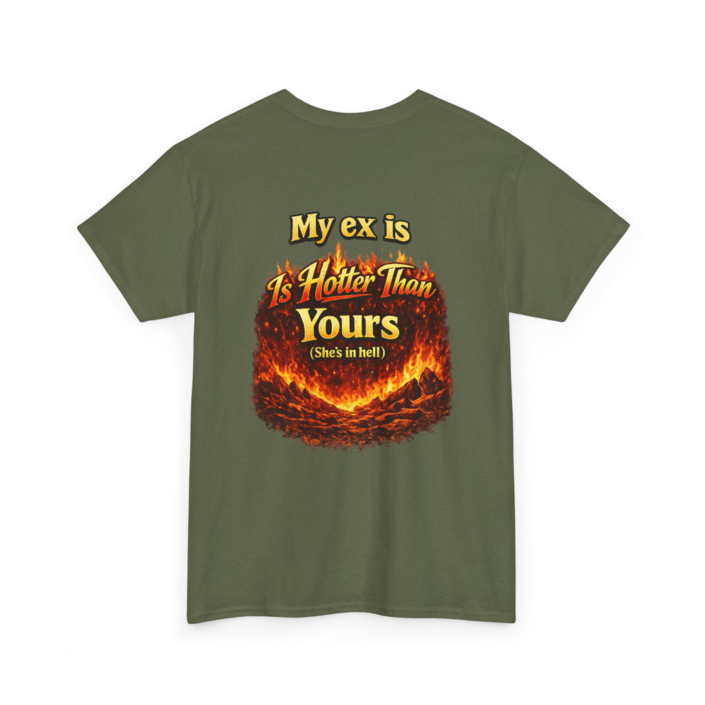 My Ex Is Hotter Than Yours T-Shirt | Funny Hell Fire Graphic Tee