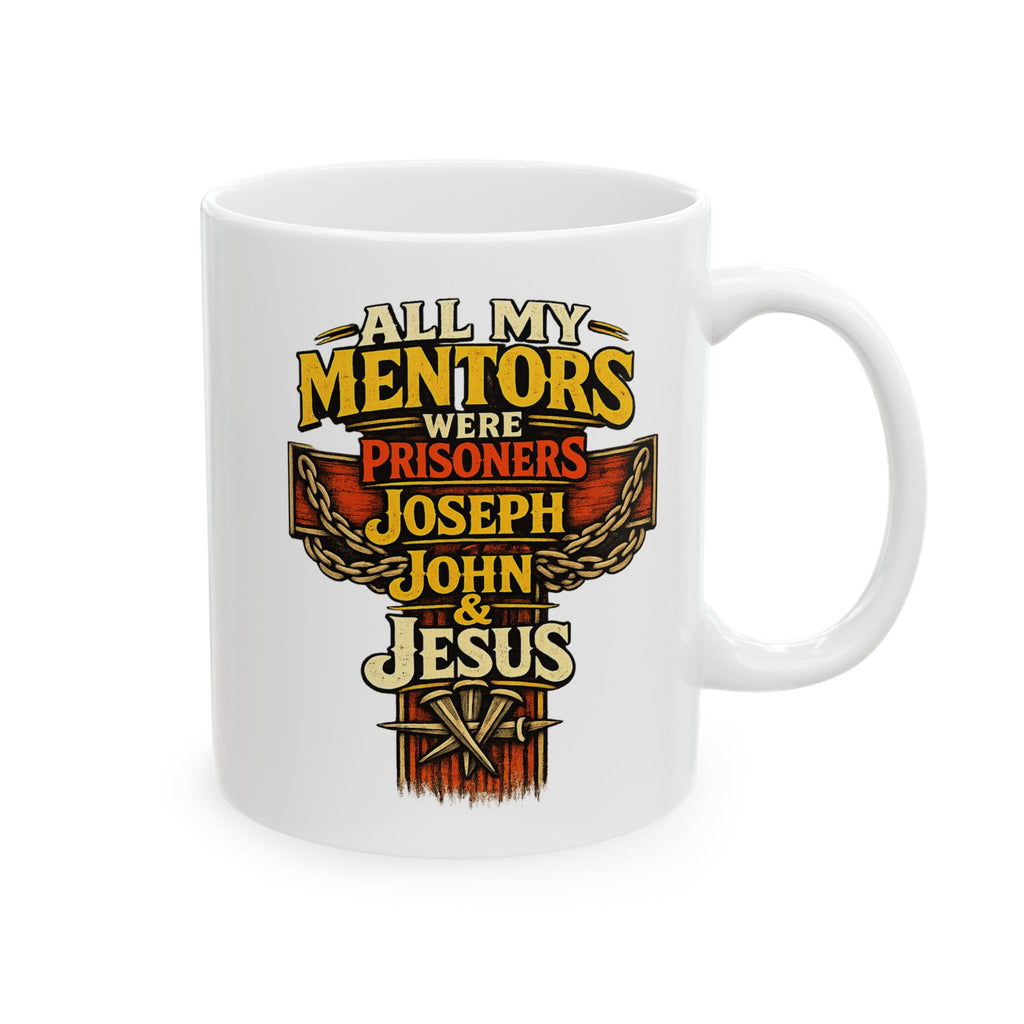 Coffee Mug - My Mentors Were All Prisoners