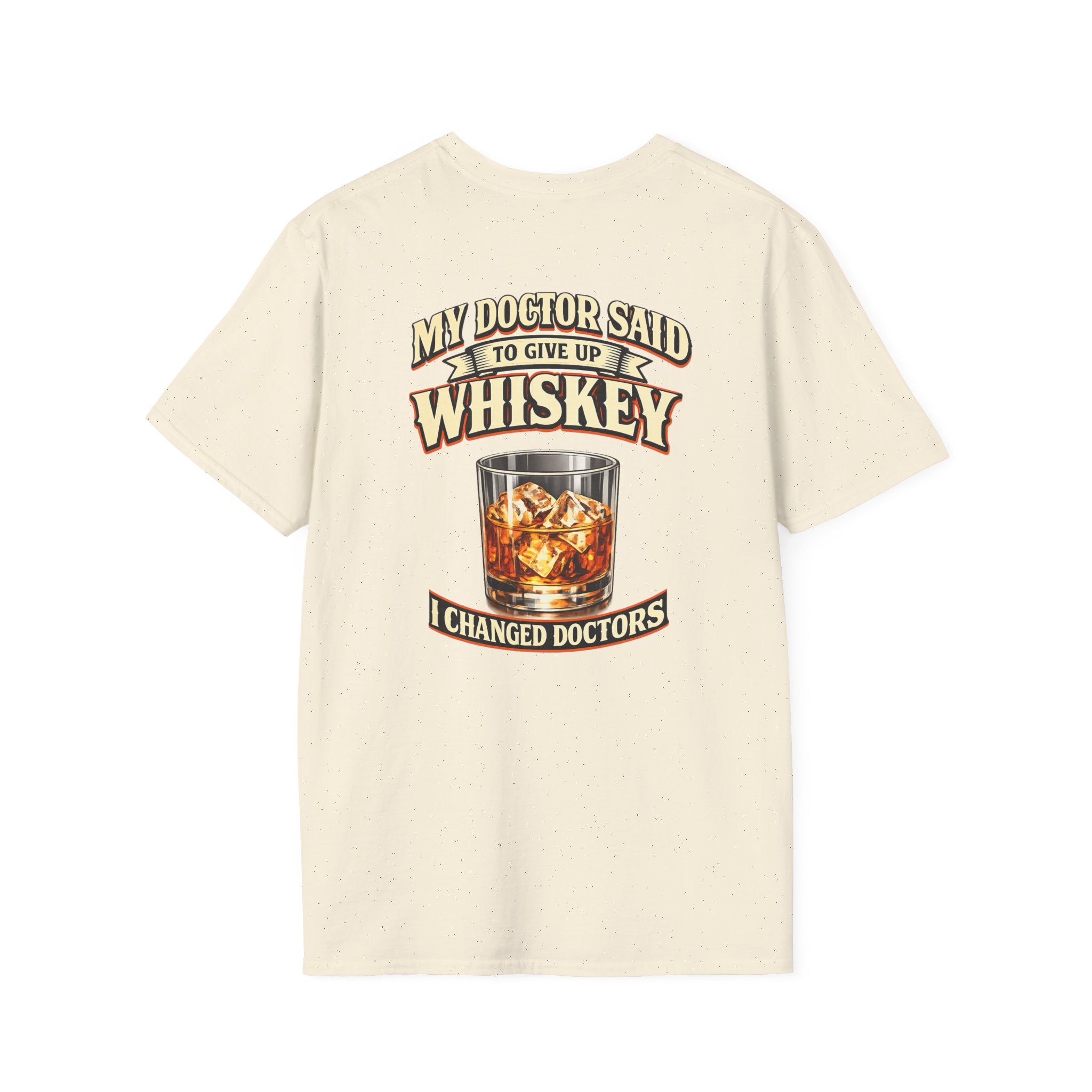 Whiskey T-Shirt — "My Doctor Said to Give Up Whiskey, I Changed Doctors" Graphic Tee