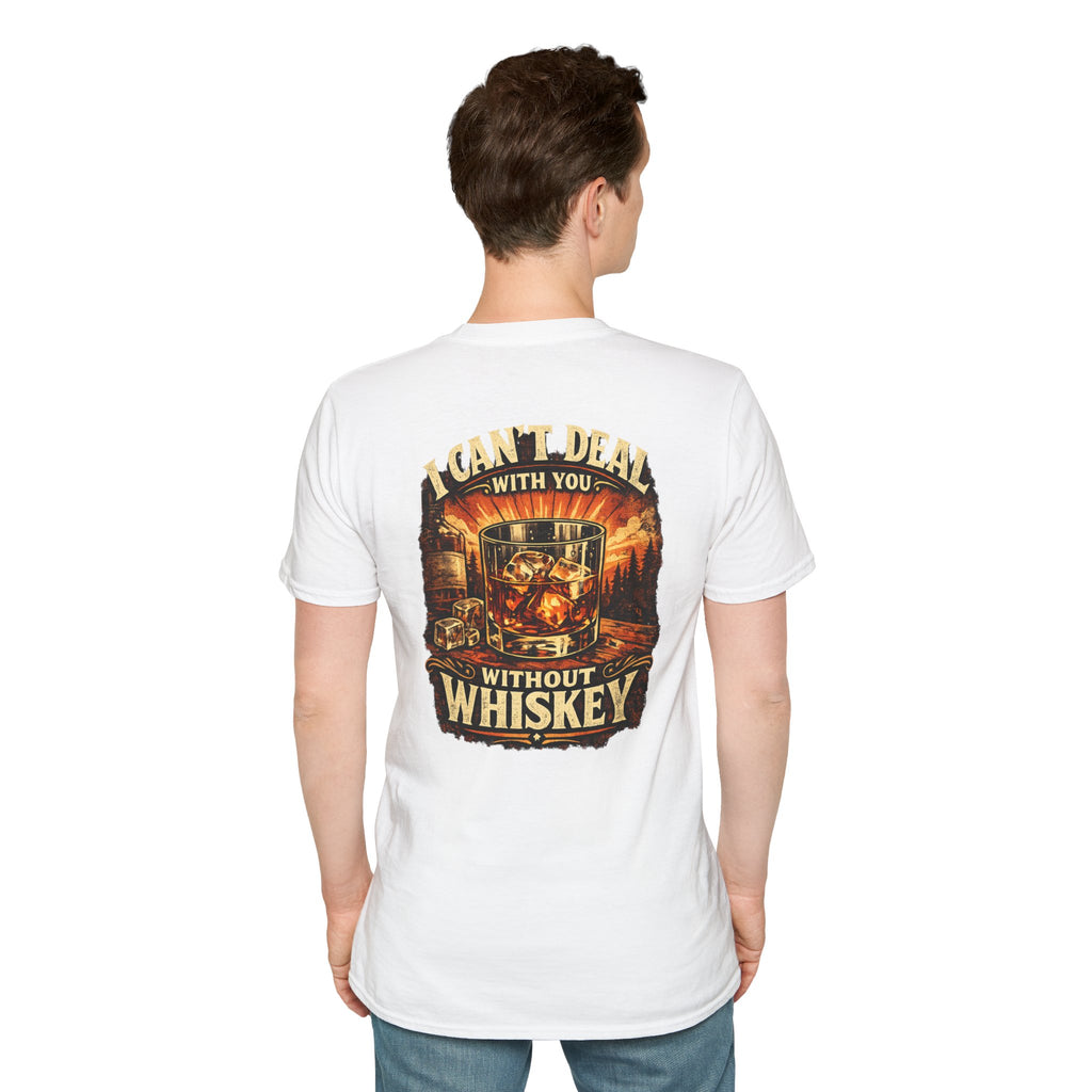 Whiskey Vibes T-Shirt — "I Can't Deal With You Without Whiskey" Vintage Bar Graphic