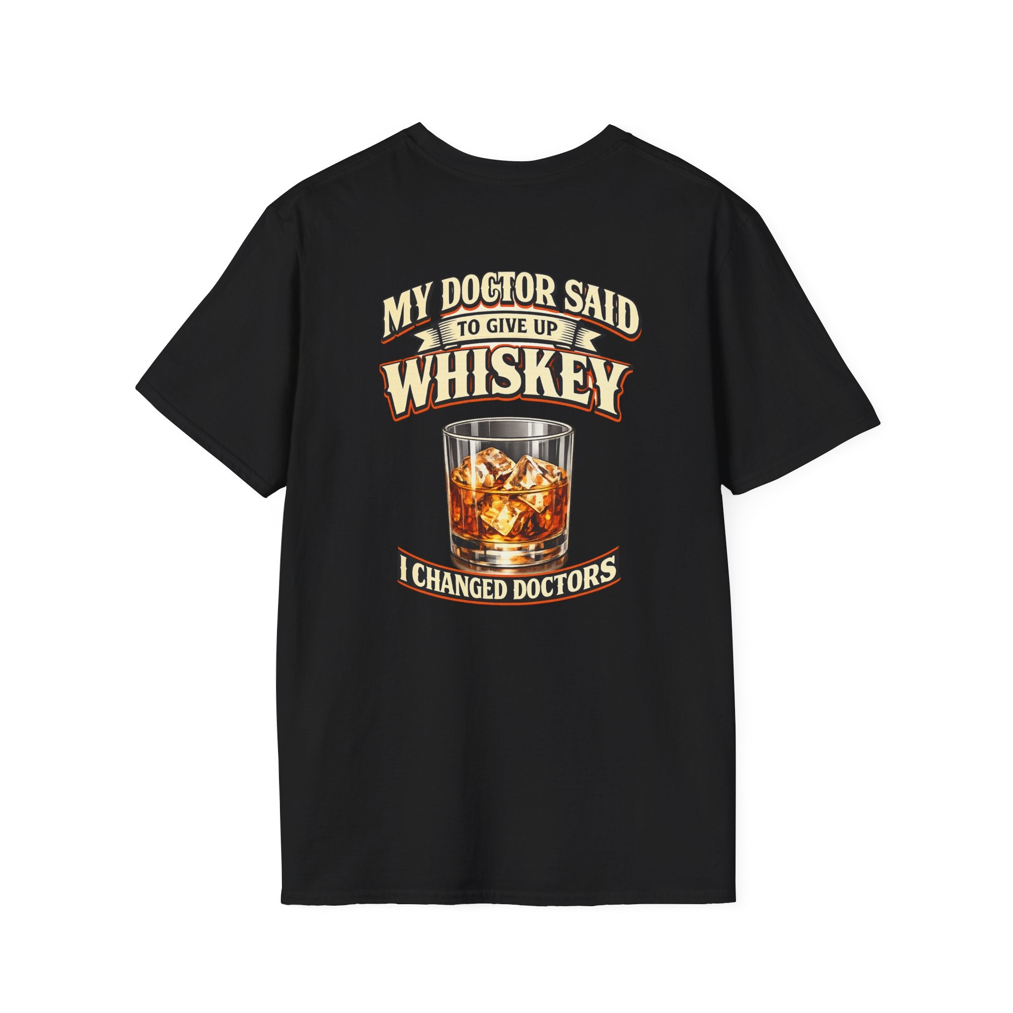 Whiskey T-Shirt — "My Doctor Said to Give Up Whiskey, I Changed Doctors" Graphic Tee