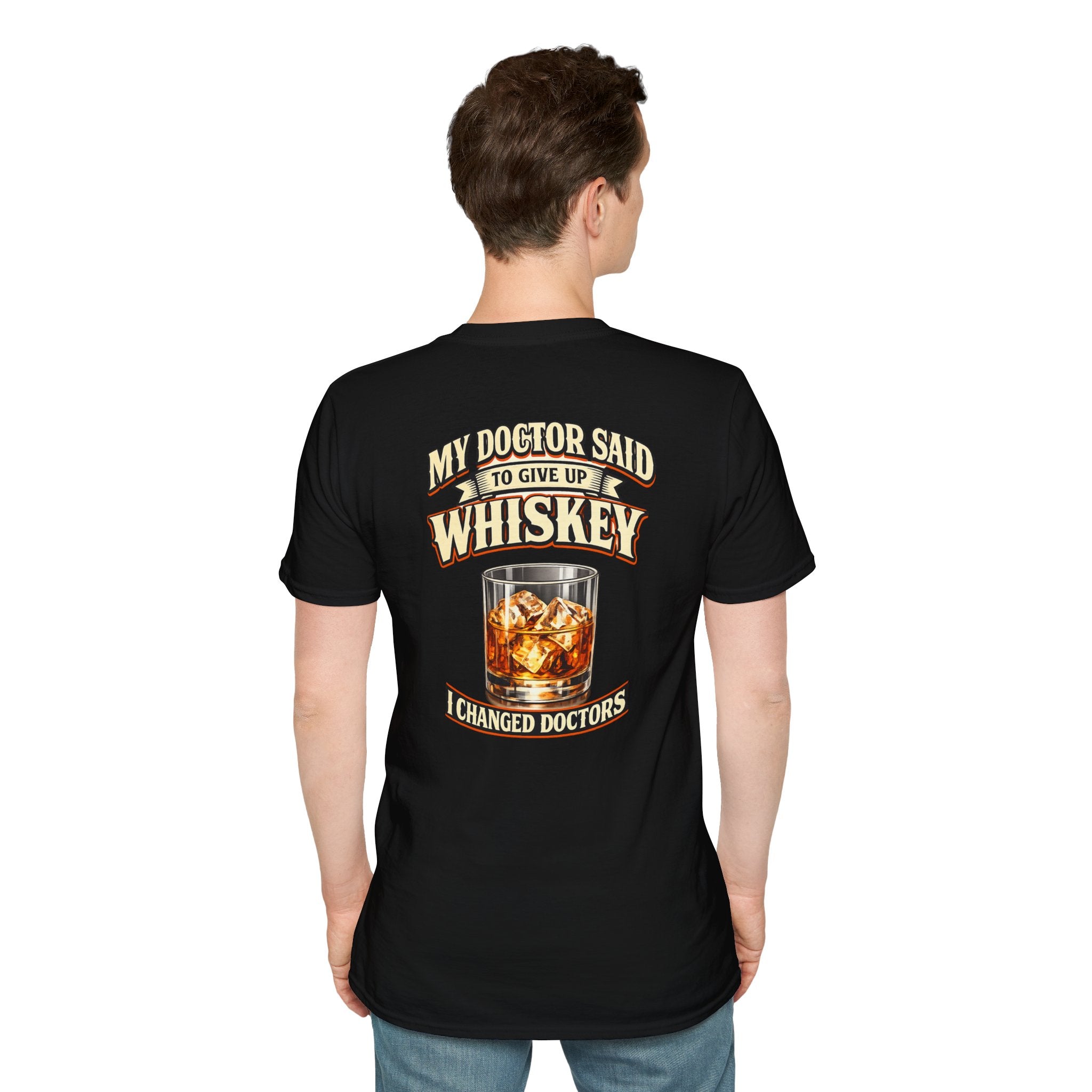 Whiskey T-Shirt — "My Doctor Said to Give Up Whiskey, I Changed Doctors" Graphic Tee