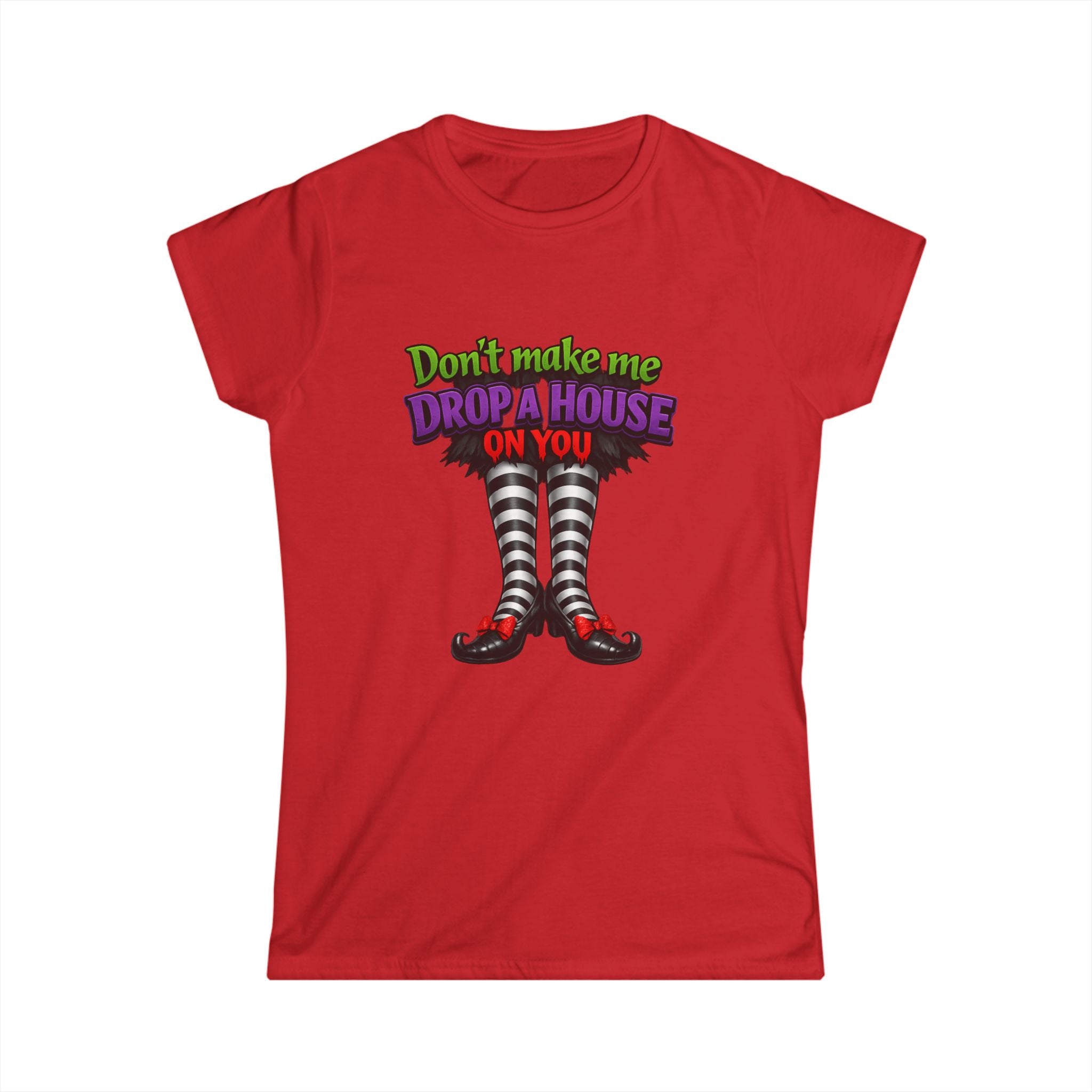 Wicked Witch Graphic Tee - "Don't Make Me Drop a House on You" Women's Shirt