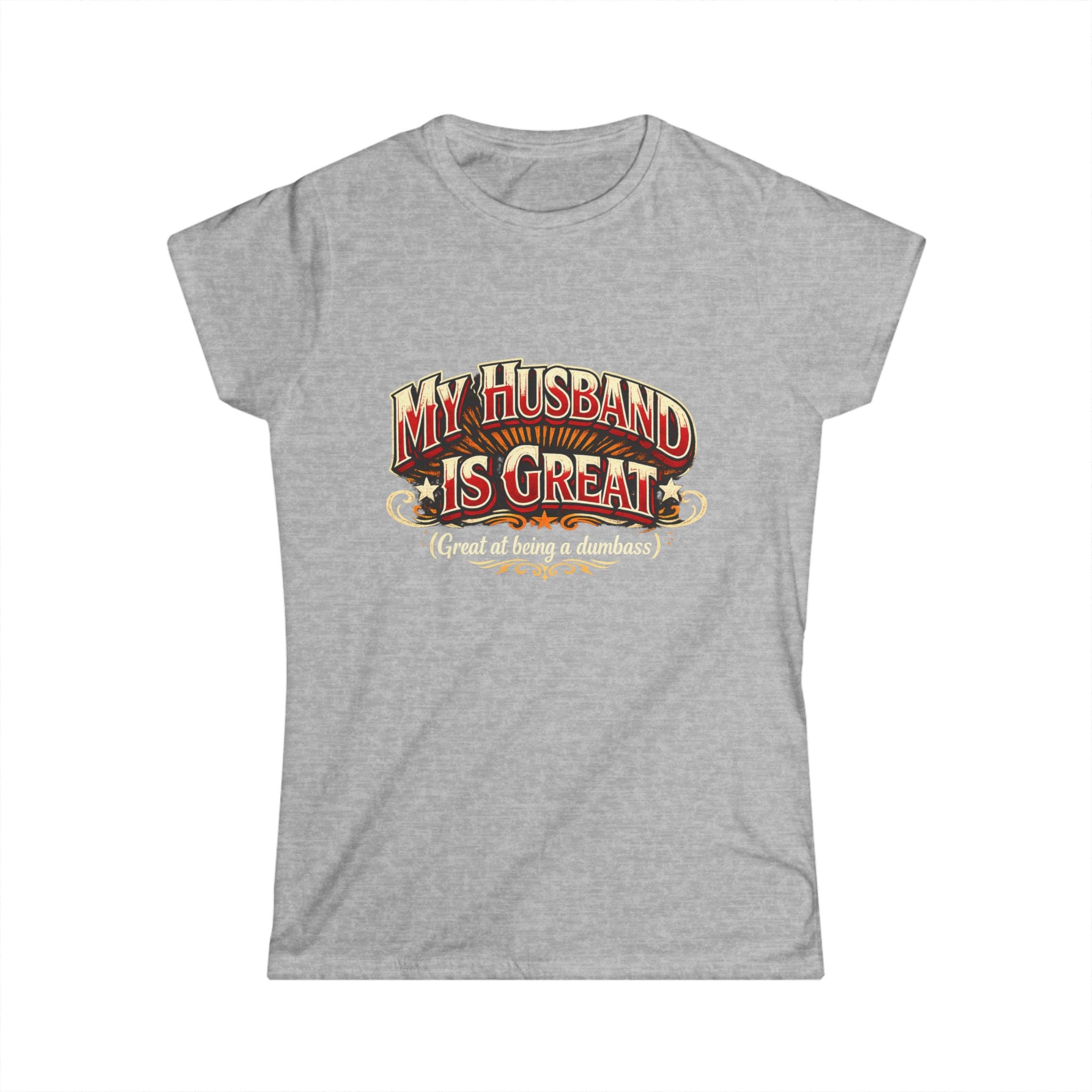Women's Tee  "My Husband Is Great" Vintage Script