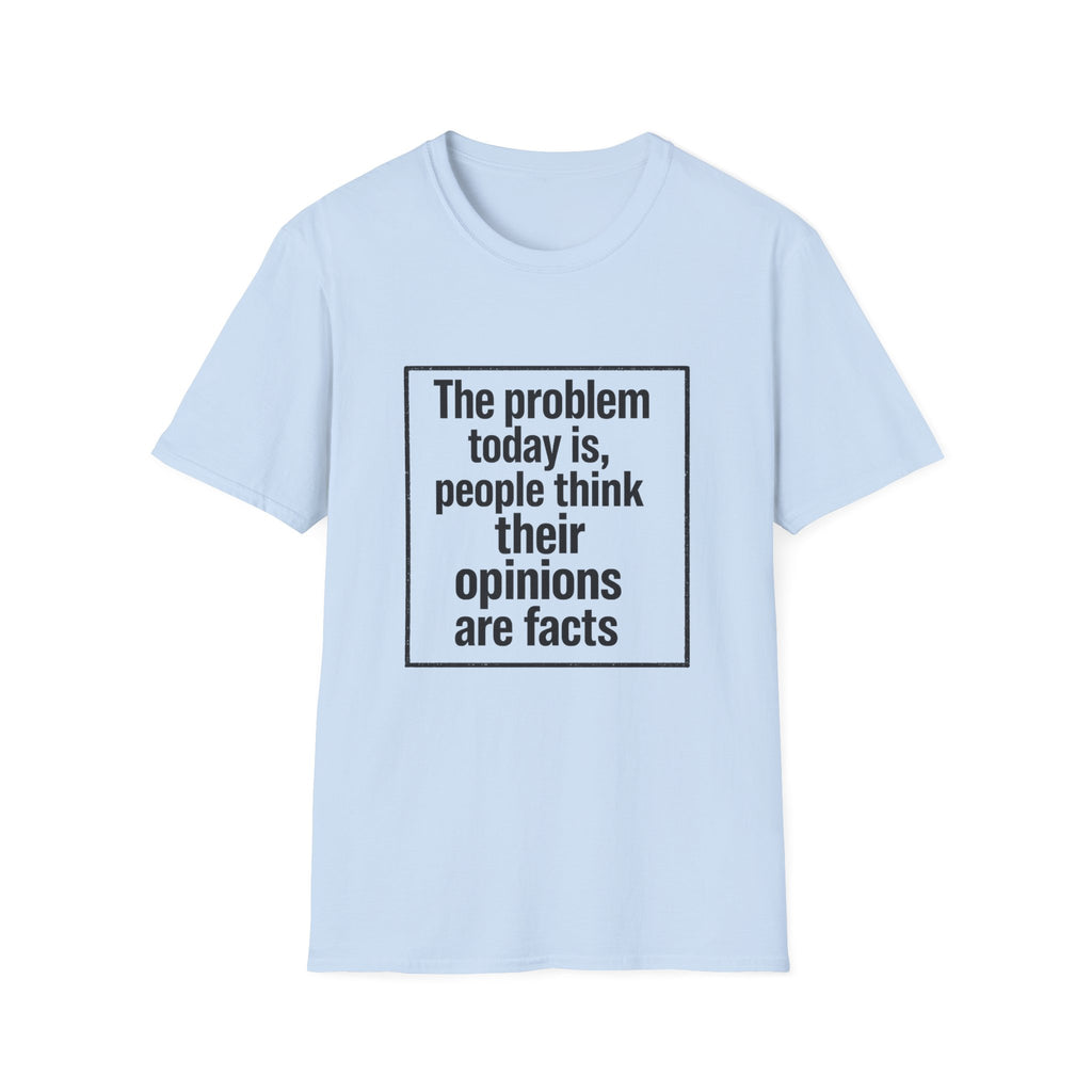 Their Opinions Are Facts T-Shirt | Quote Tee, Text Shirt - Front Image