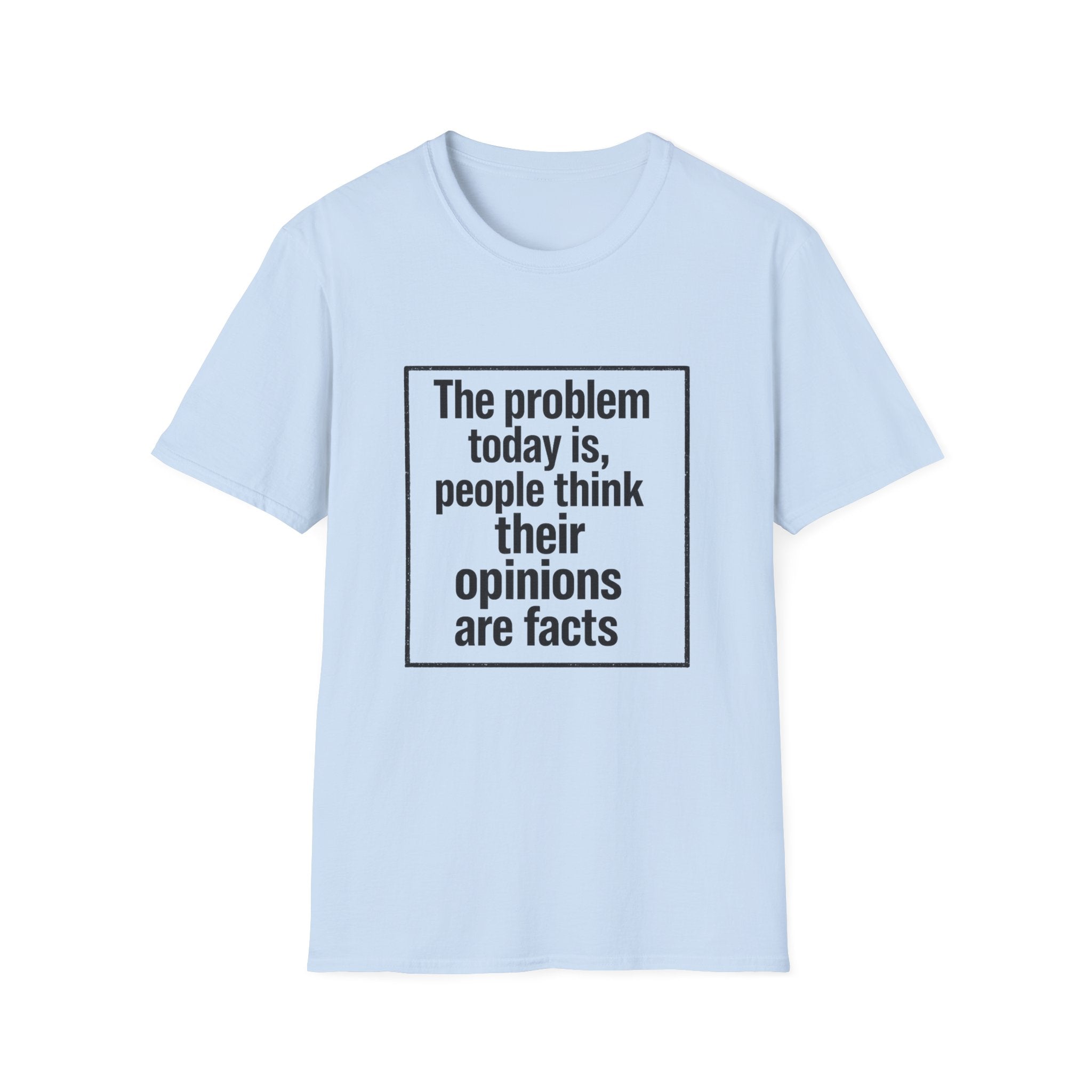 Their Opinions Are Facts T-Shirt | Quote Tee, Text Shirt - Front Image
