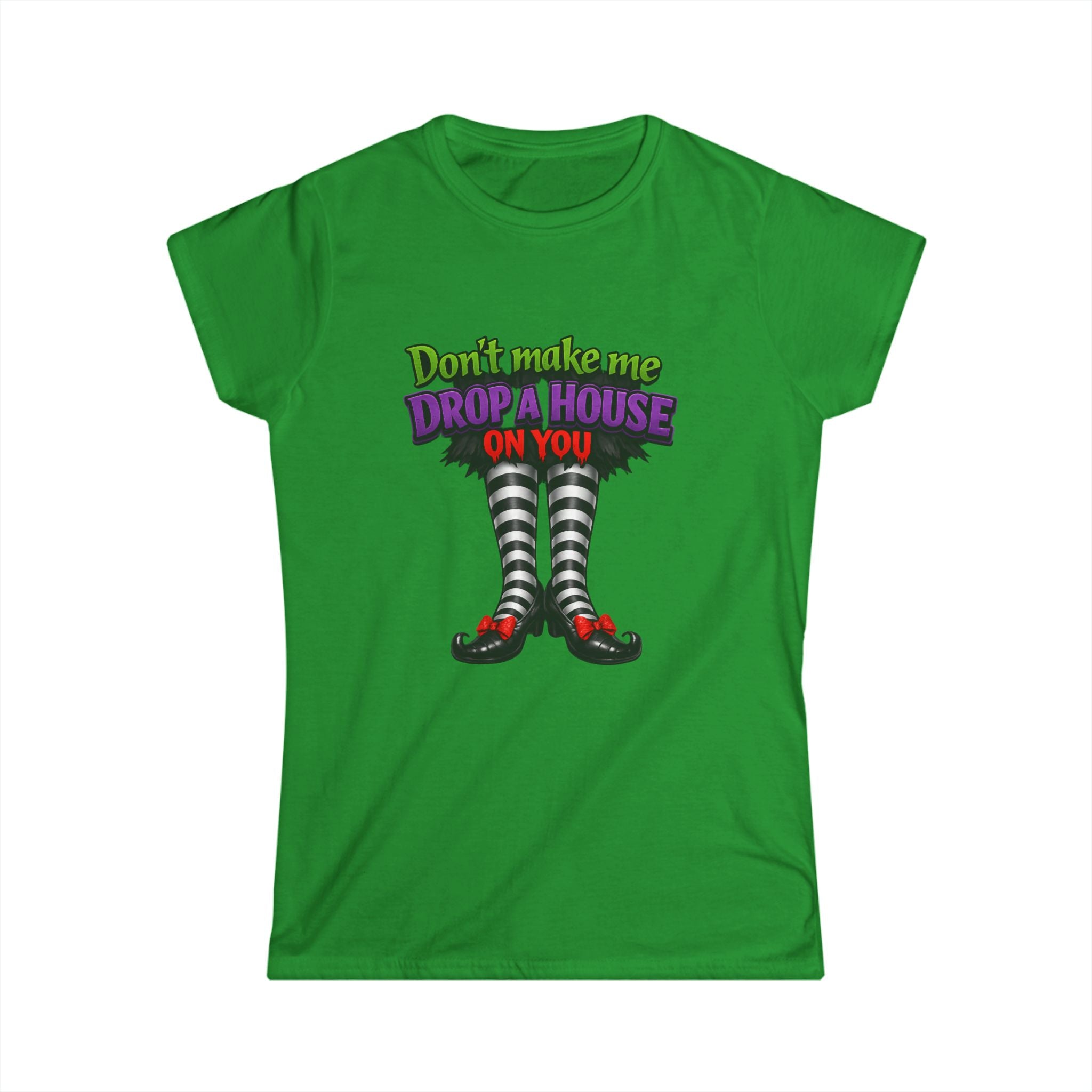 Wicked Witch Graphic Tee - "Don't Make Me Drop a House on You" Women's Shirt